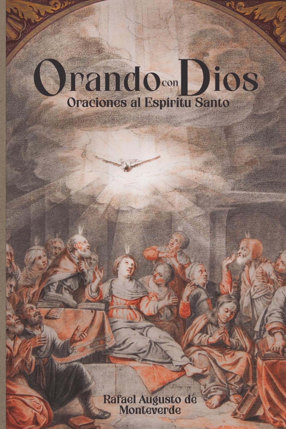 Orando con Dios: Oraciones al Espíritu Santo