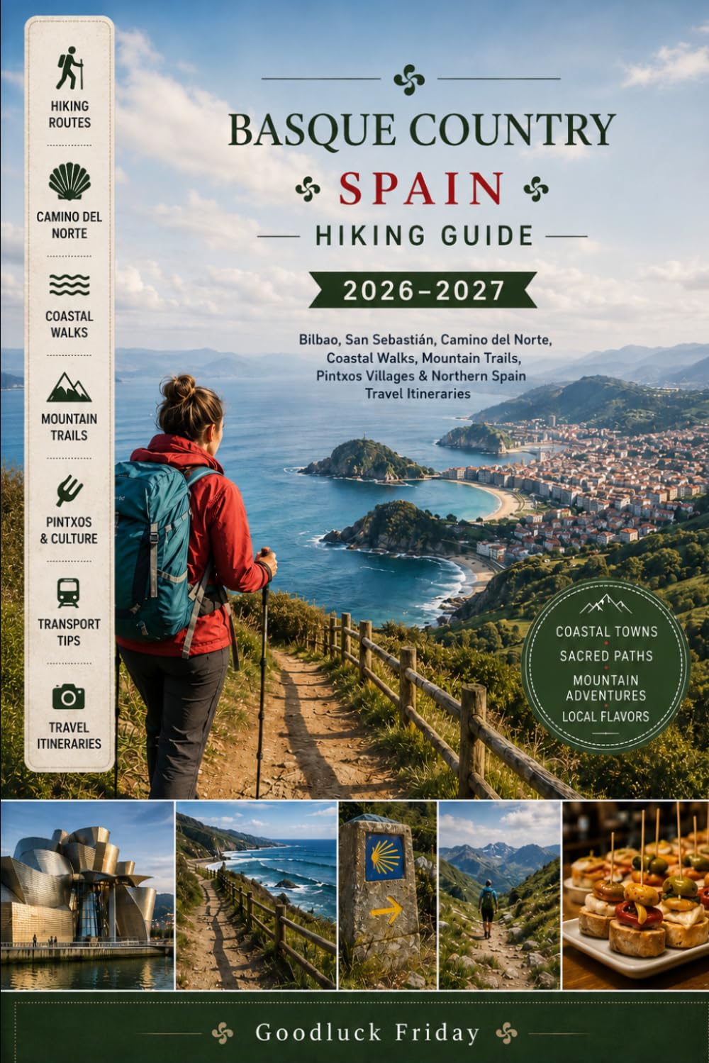 BASQUE COUNTRY SPAIN HIKING GUIDE 2026: Bilbao, San Sebastián, Camino del Norte, Coastal Walks, Mountain Trails, Pintxos Villages & Northern Spain Travel Itineraries (WanderPeak Adventures)