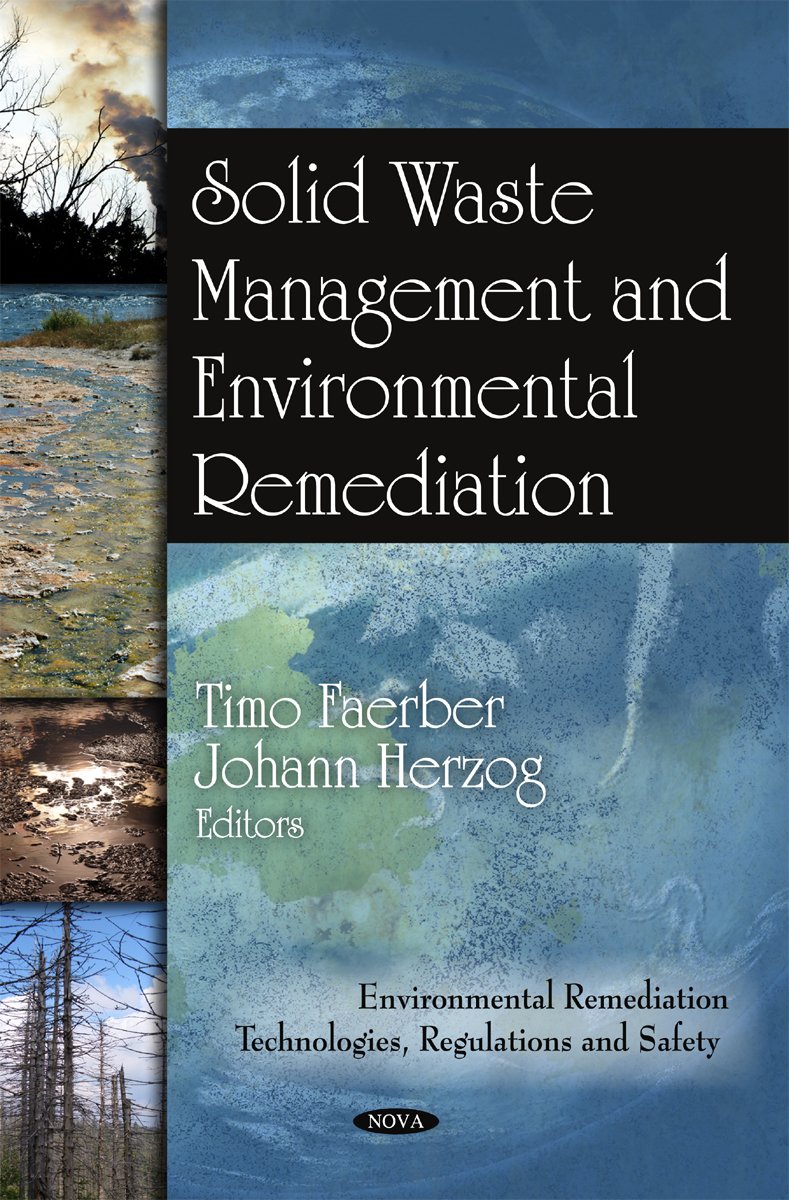 Solid Waste Management & Environmental Remediation (Environmental Remediation Technologies, Regulations and Safety)