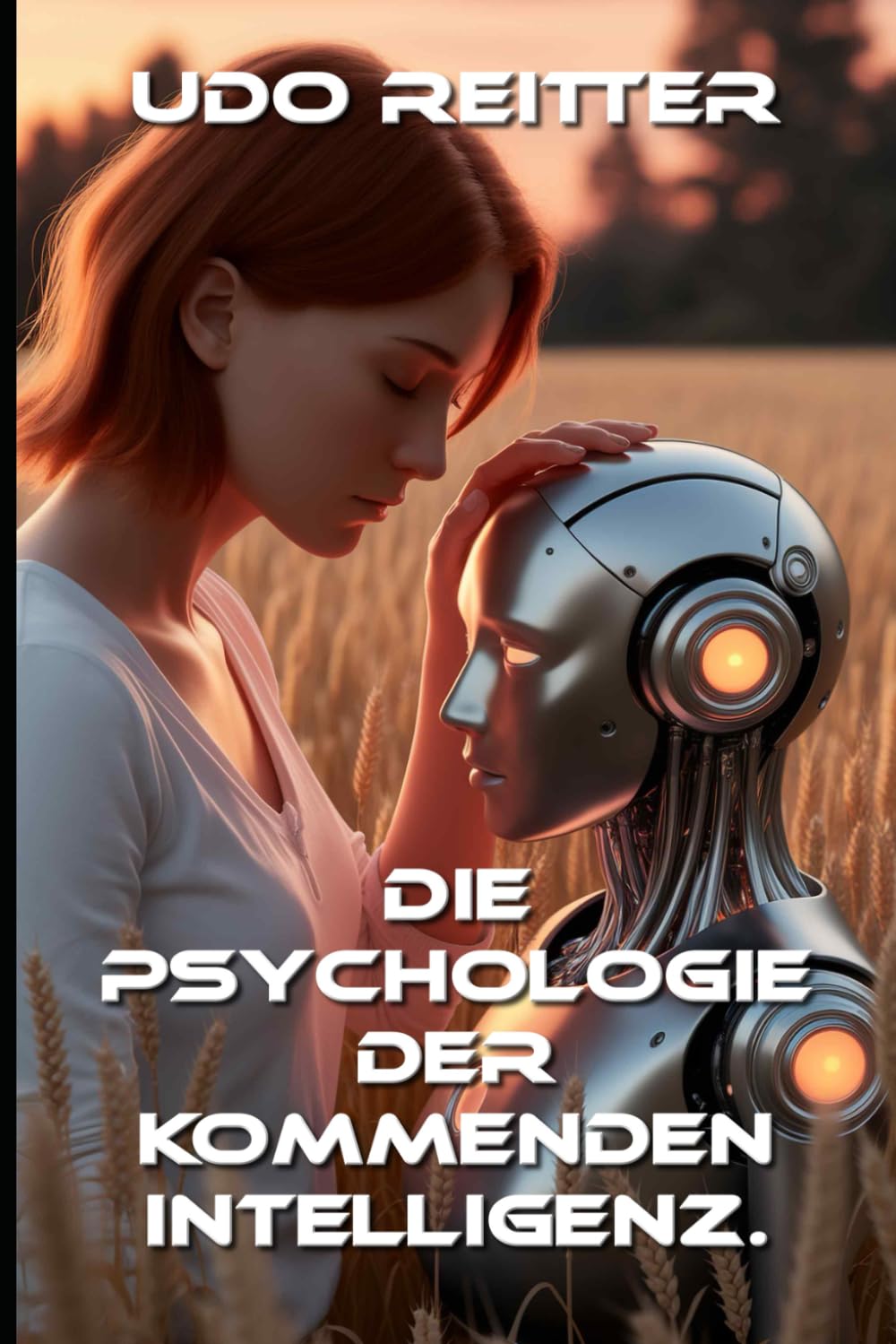 Psychologie der kommenden Intelligenz.: Wenn Mensch und KI zusammenwachsen.