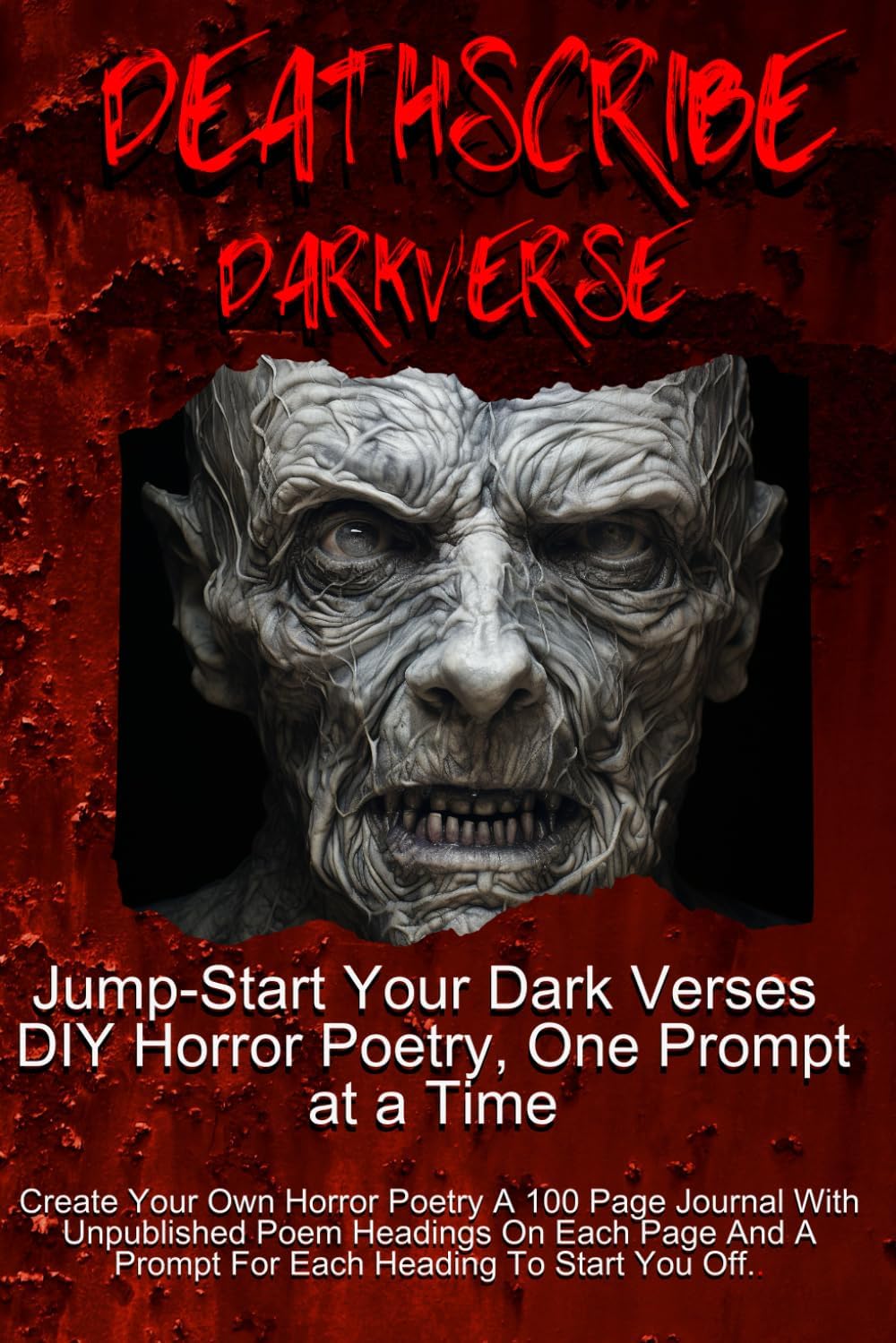 Independently published DeathScribe - DIY Horror Poetry Journal: One Prompt at a Time - DIY Horror Poetry - Jump-Start Your Dark Side