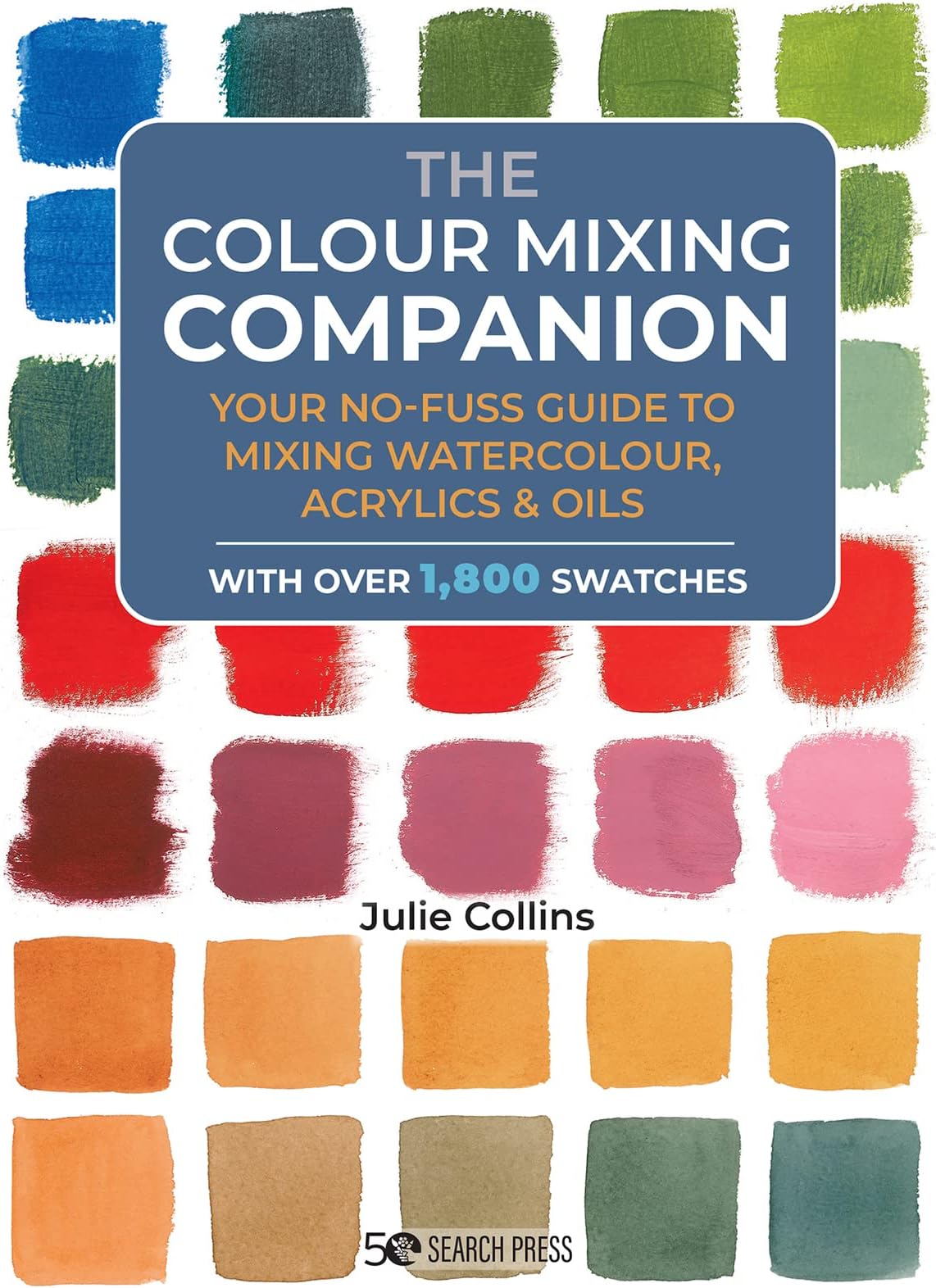 The Colour Mixing Companion: Your no-fuss guide to mixing watercolour, acrylics and oils (The Companion Series)
