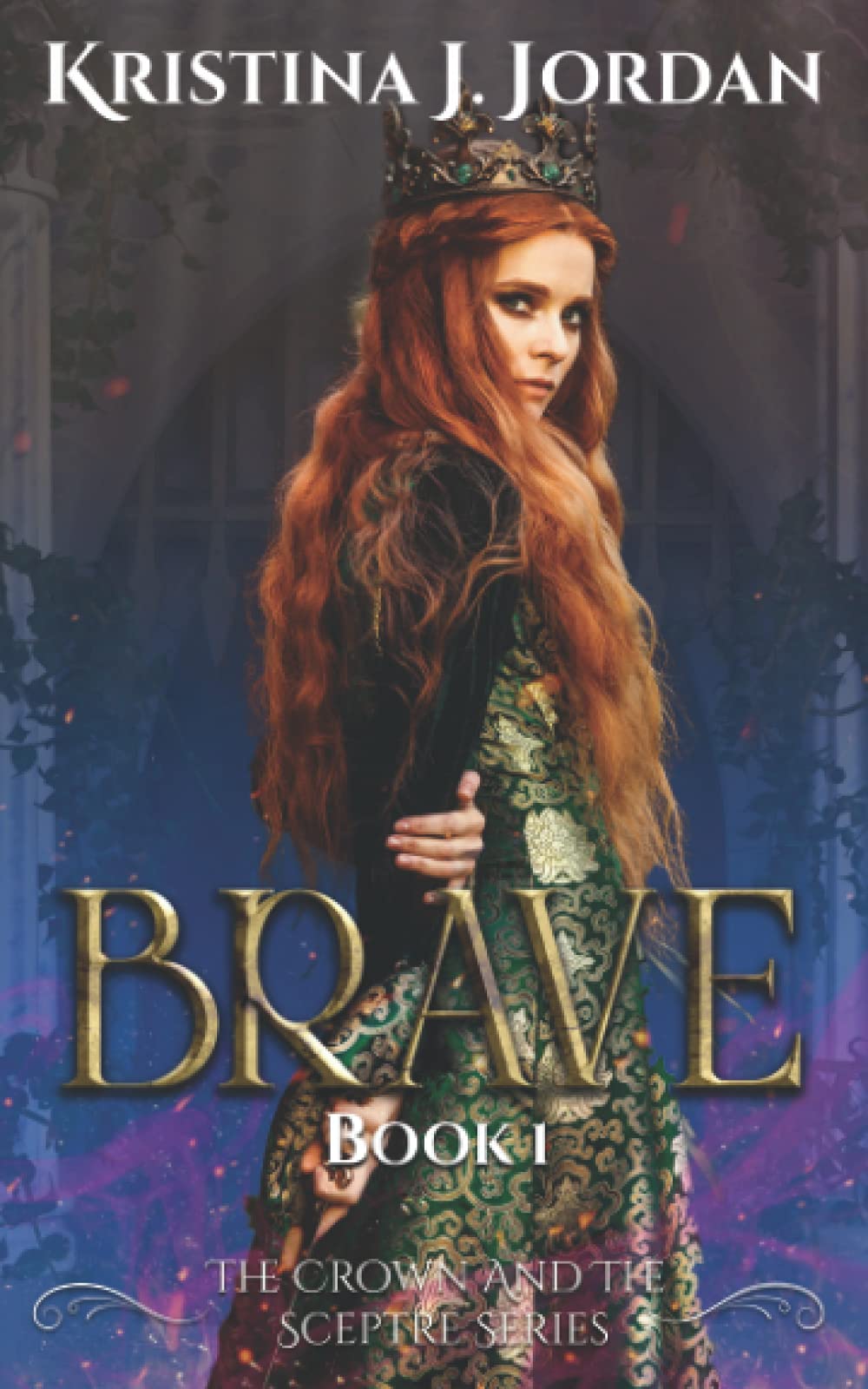 Brave: A Fairy Tale Retelling of Beauty and the Beast: 1 (The Crown and the Sceptre)