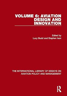 Aviation Design and Innovation (The International Library of Essays on Aviation Policy and Management)