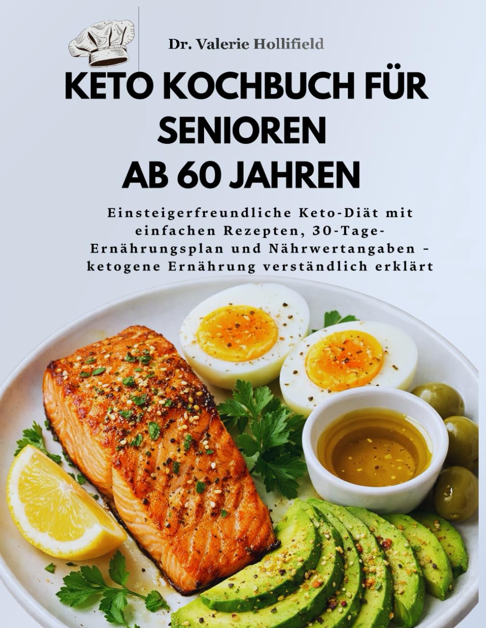 KETO KOCHBUCH FÜR SENIOREN AB 60 JAHREN 2026: Einsteigerfreundliche Keto-Diät mit einfachen Rezepten, 30-Tage-Ernährungsplan und Nährwertangaben – ketogene Ernährung verständlich erklärt