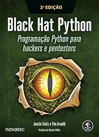 Black Hat Python – 2ª Edição: Programação Python para hackers e pentesters