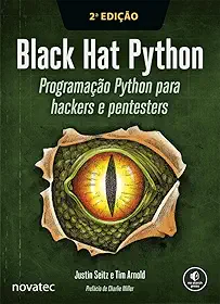 Black Hat Python – 2ª Edição: Programação Python para hackers e pentesters