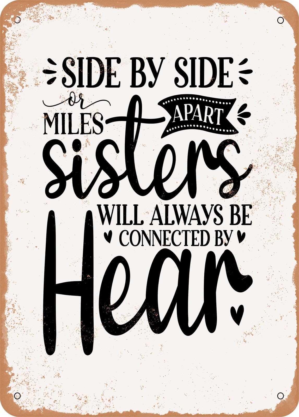 Miaomansenstore Metal Side By Side Or Miles Apart Sisters Always Connected - Vintage Rusty Look Home Decor