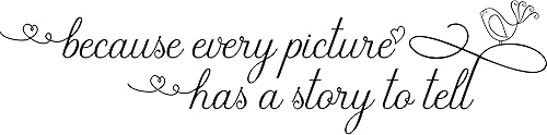 My Vinyl Story Calcomanía de pared con texto en inglés Because Every Picture Has A Story To Tell para pared de sala de estar, marco de decoración de