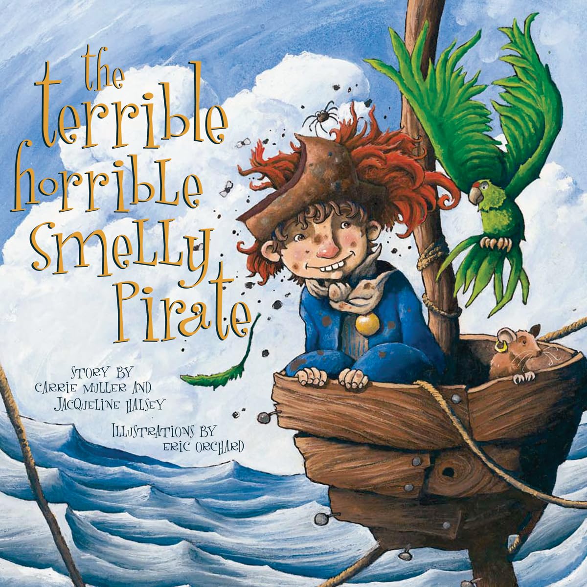 The Terrible, Horrible, Smelly Pirate Halsey, Jacqueline; Muller, Carrie and Orchard, Eric