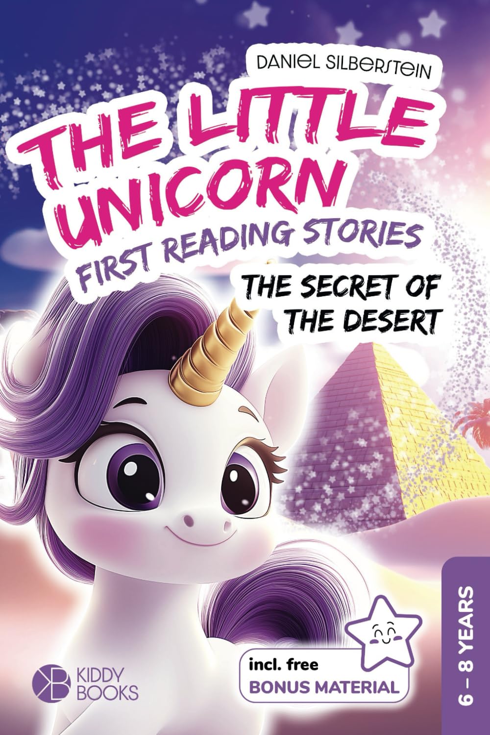 The Little Unicorn – The Secret Of The Desert – First reading stories for girls (1st & 2nd grade): Beautiful unicorn book about courage and friendship – For learning to read