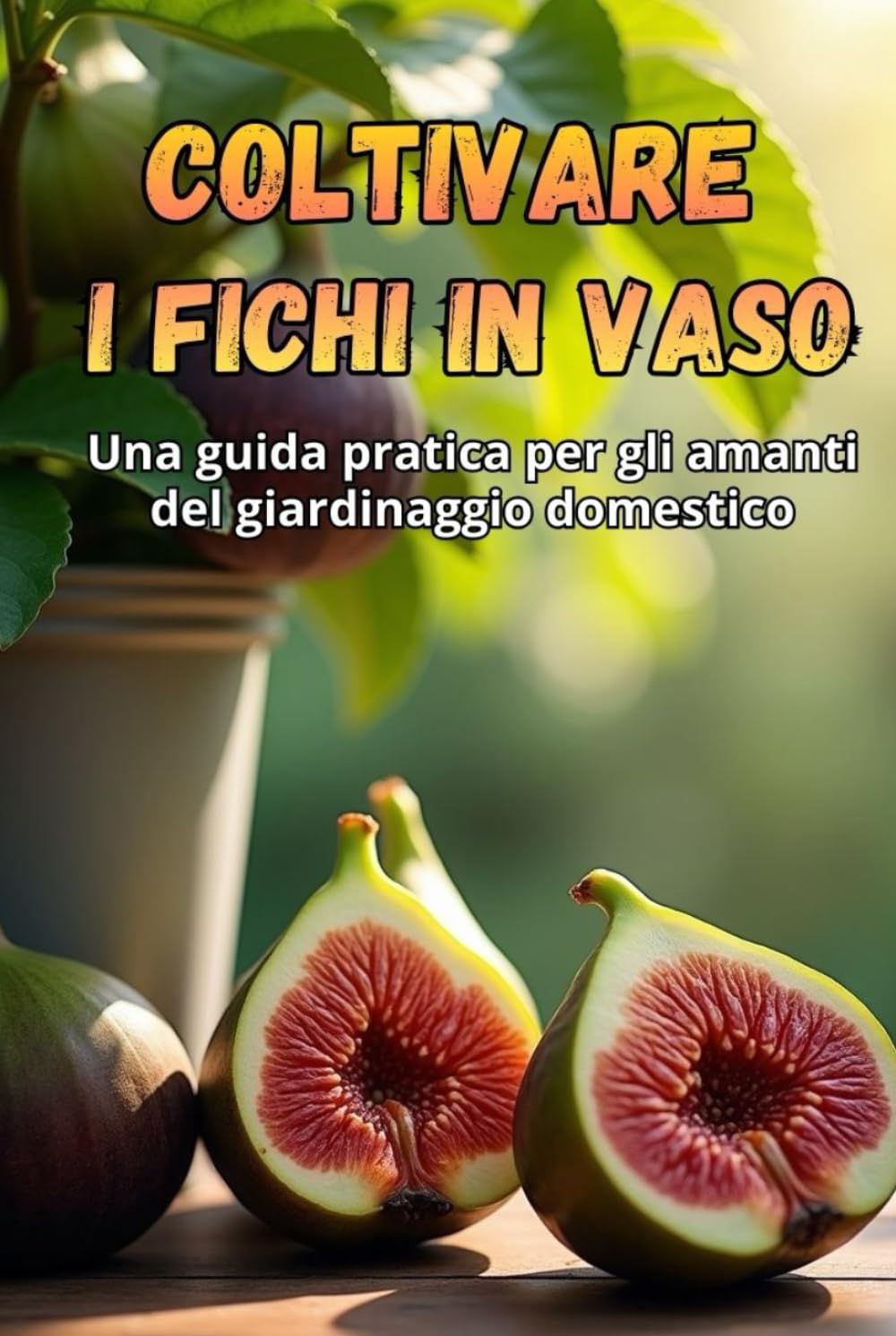 Coltivare i fichi in vaso: Una guida passo passo per coltivare con successo i fichi in casa