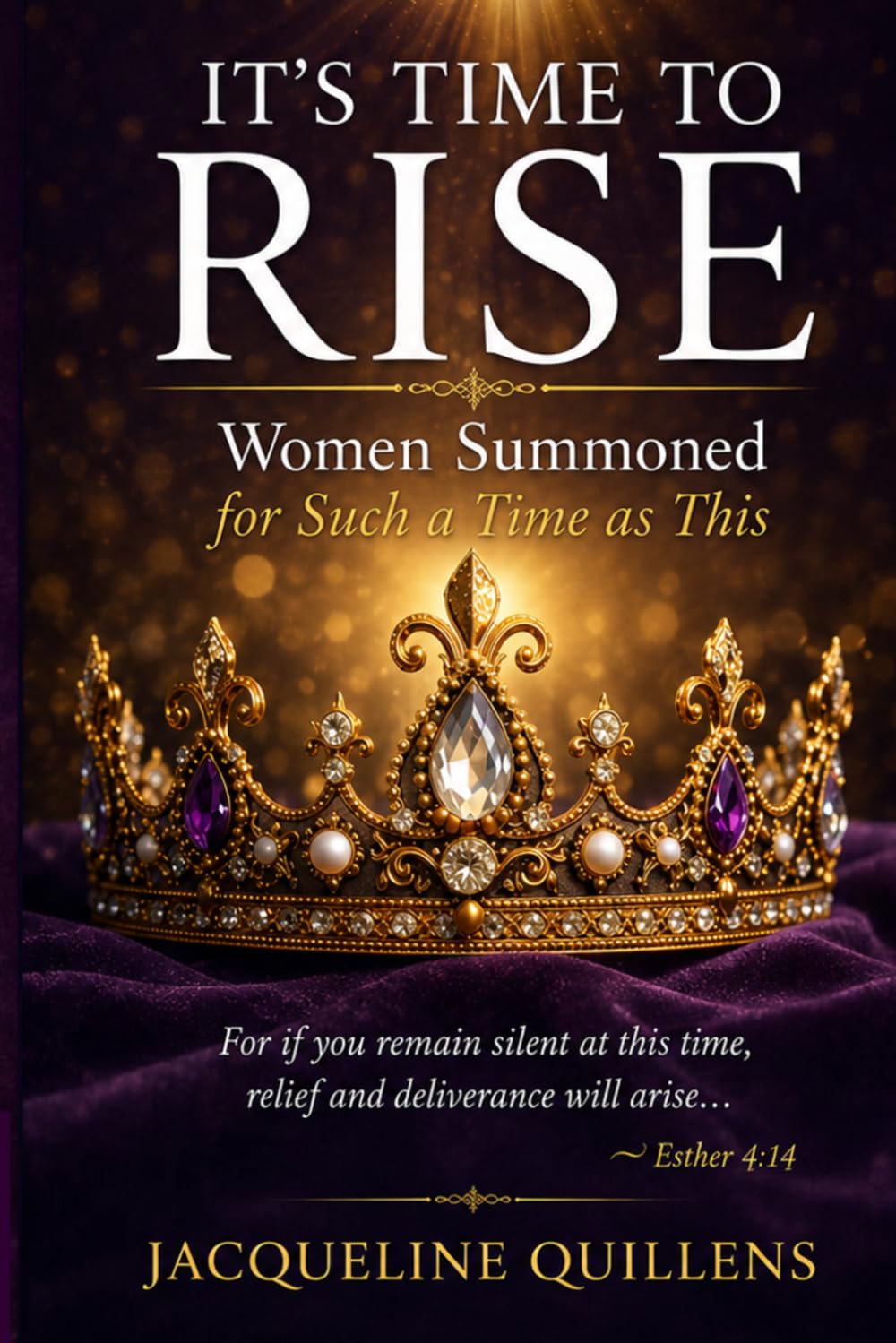 It's Time to Rise: Women Summoned for Such a Time as This