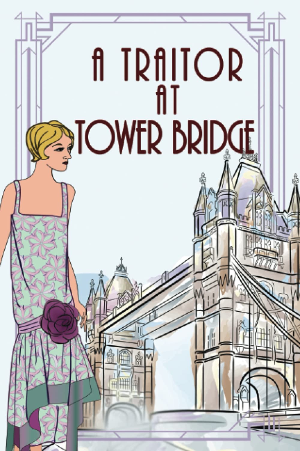 A Traitor At Tower Bridge (The Lady Eleanor Mysteries)
