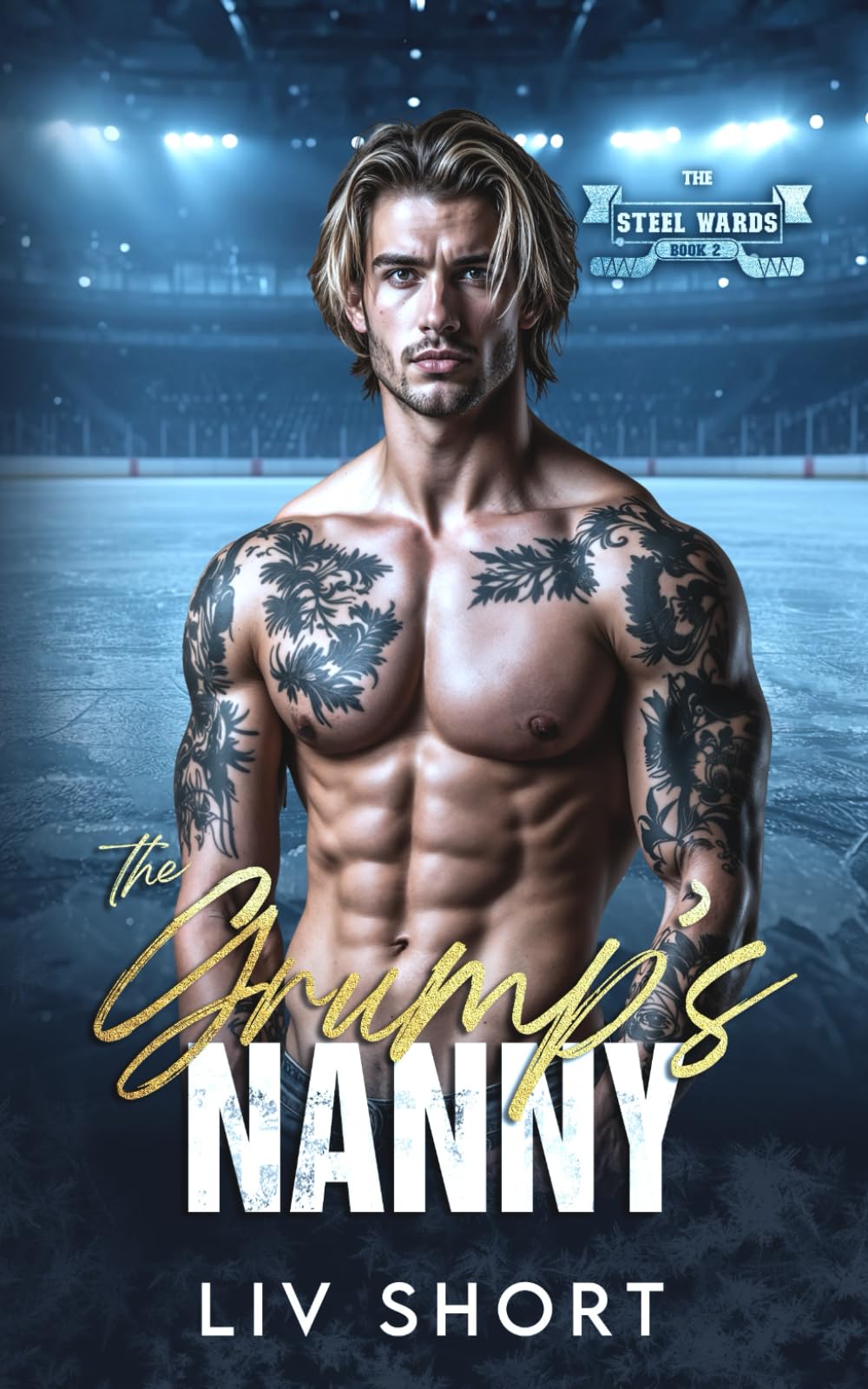 The Grump’s Nanny: A steamy Hockey, Age Gap, Single Dad, Forced Proximity Romance (The Steel Wards)