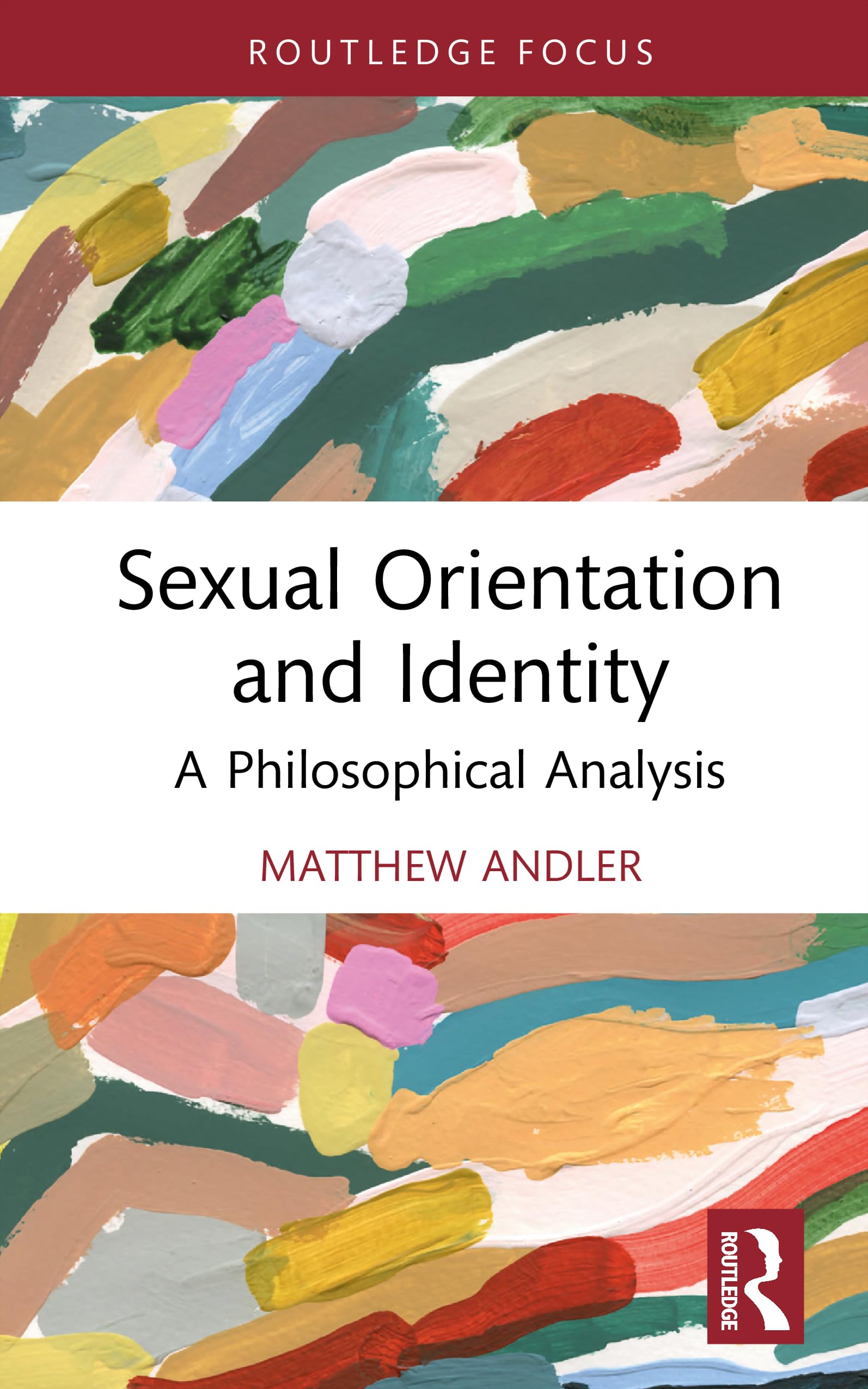 Sexual Orientation and Identity: A Philosophical Analysis (Routledge Focus on Philosophy)