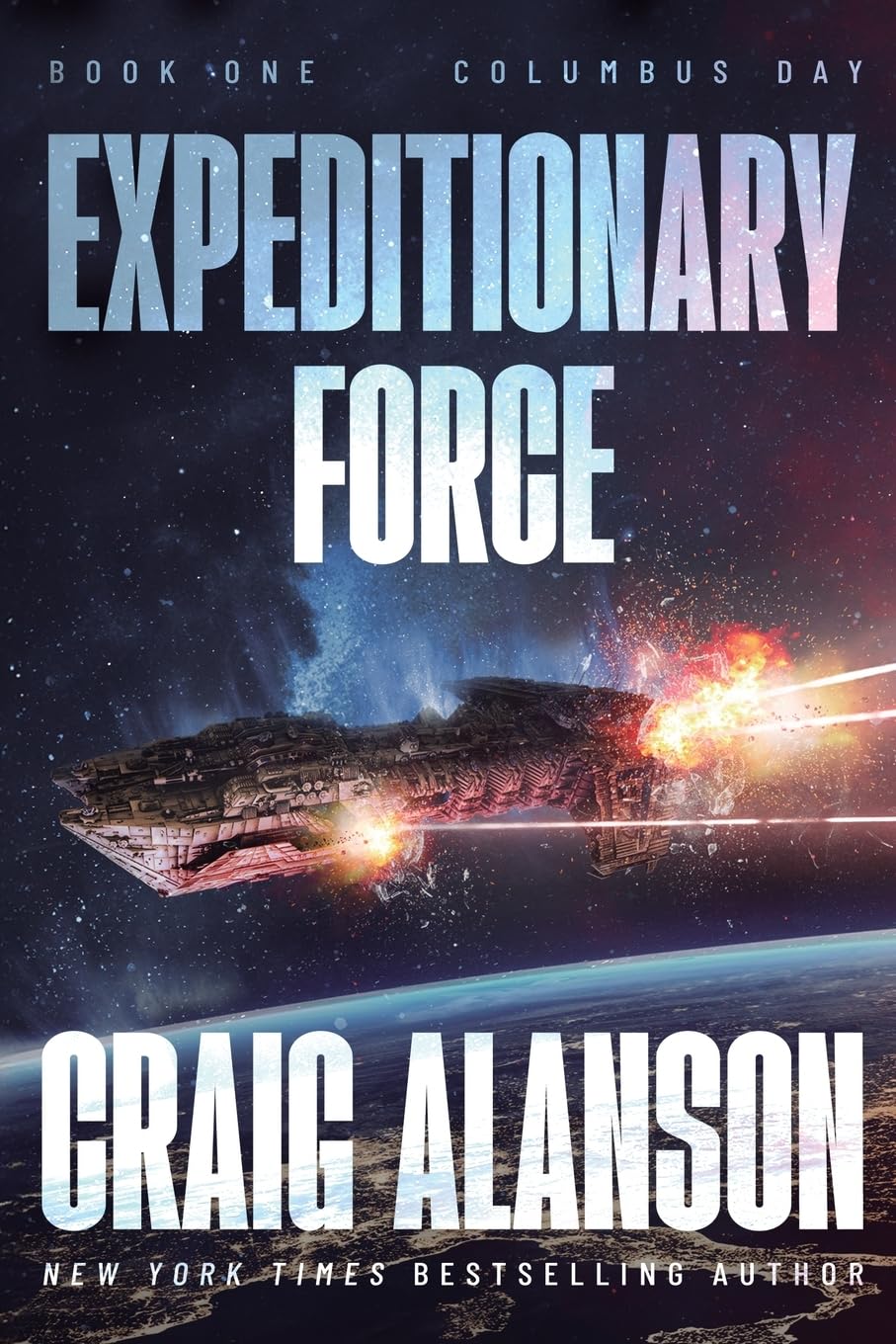 Columbus Day: A Military Sci-Fi Adventure (the 10th Anniversary Edition): 1 (Expeditionary Force)
