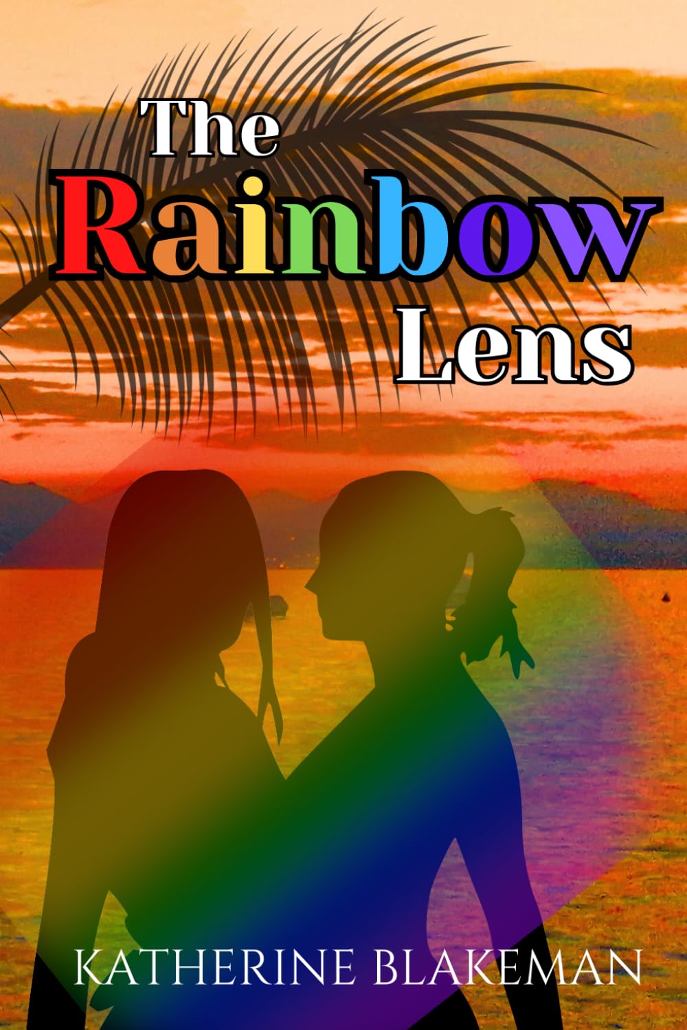 The Rainbow Lens: A Sapphic Story of Sun, Sand and Second Chances