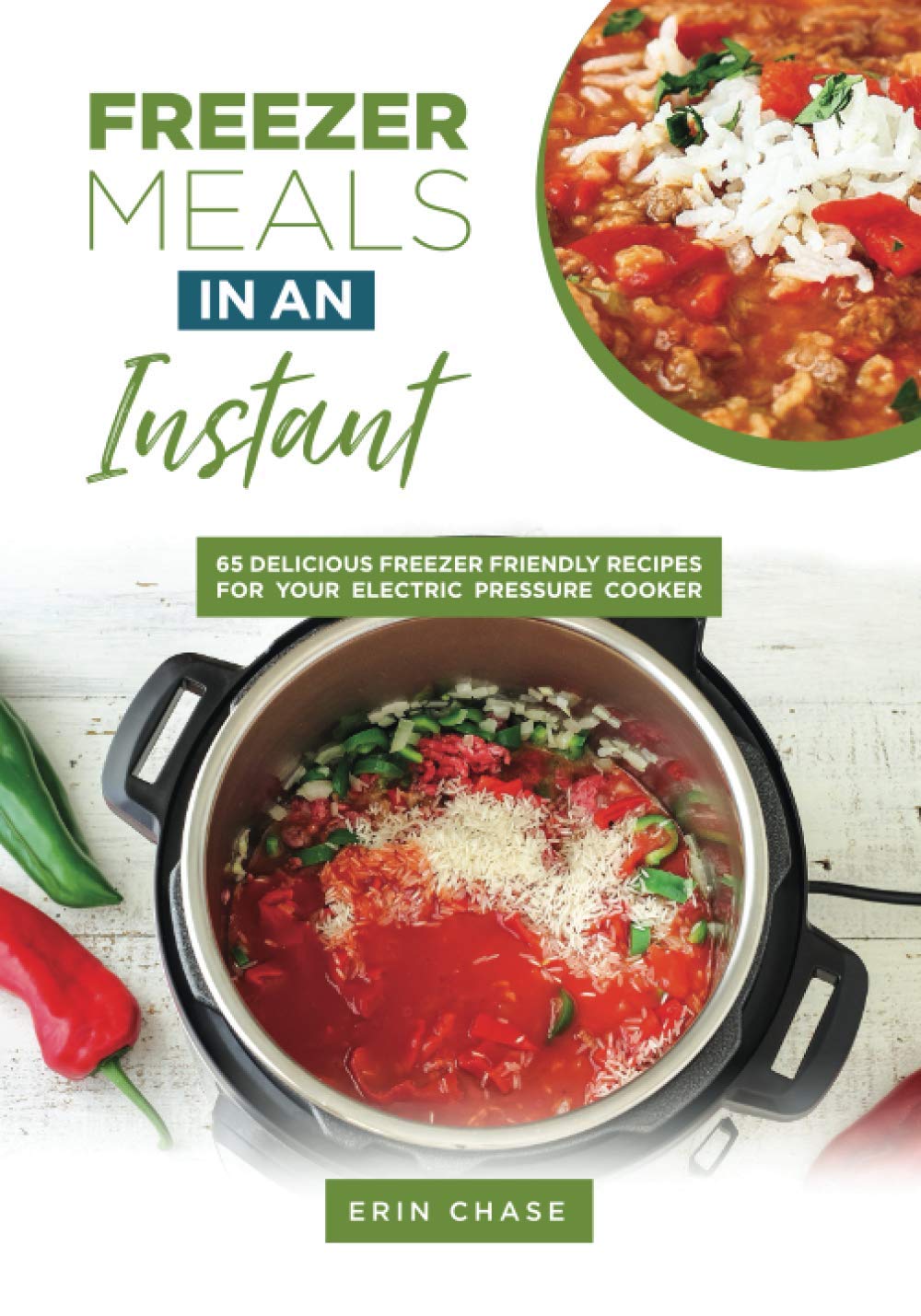 Freezer Meals in an Instant: 65 Delicious Freezer-Friendly Recipes for your Electric Pressure Cooker (MyFreezEasy's Freezer Meals Cookbooks)