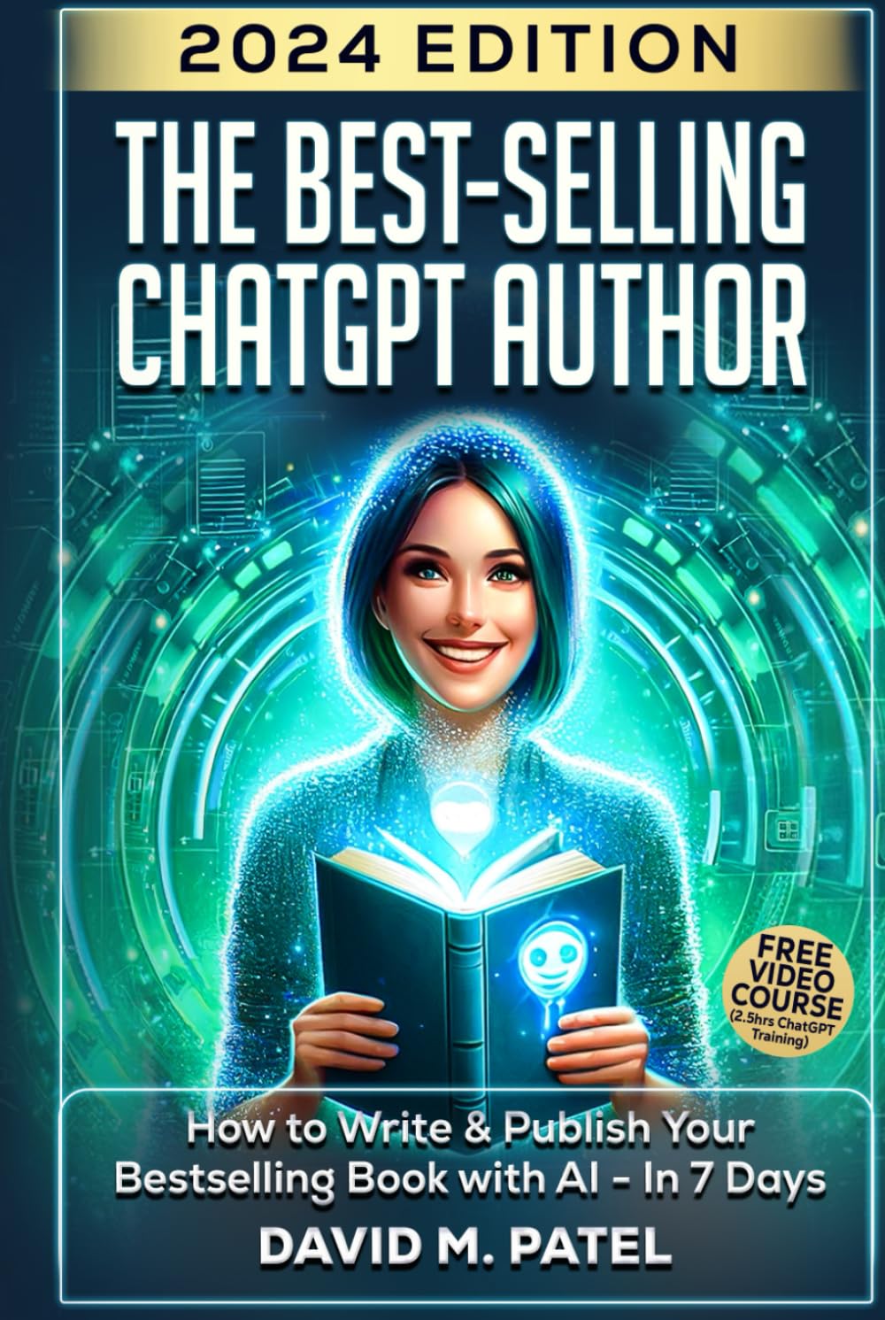 The Best-Selling ChatGPT Author: How to Write & Publish Your Bestselling Book with AI - In 7 Days (Artificial Intelligence for Beginners Made Easy)