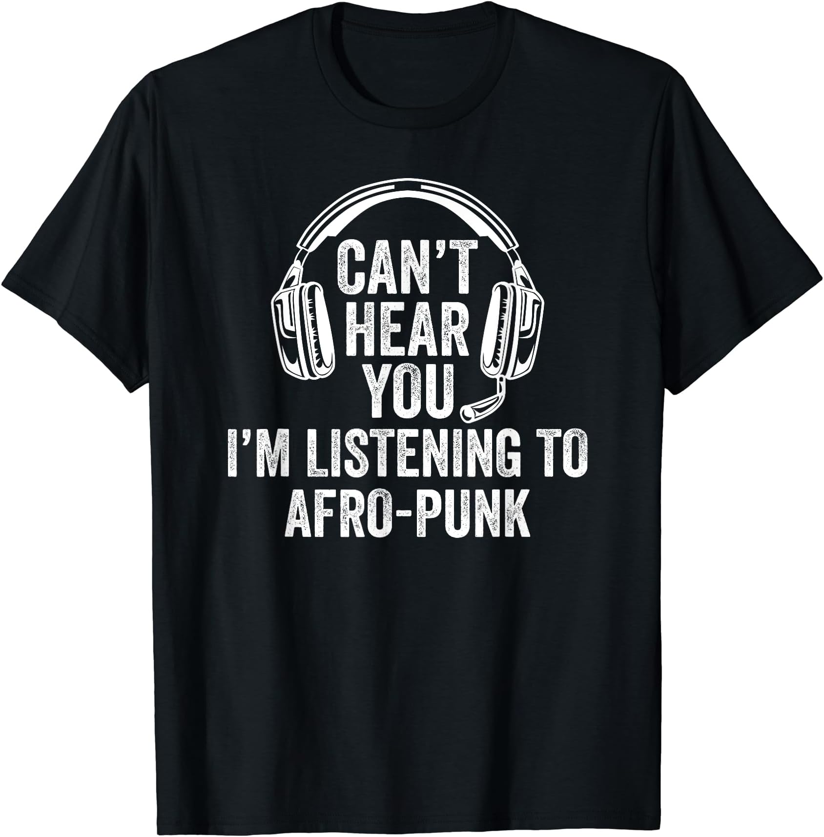 SharpstownI Can't Hear You Listening to Afro-punk T-Shirt