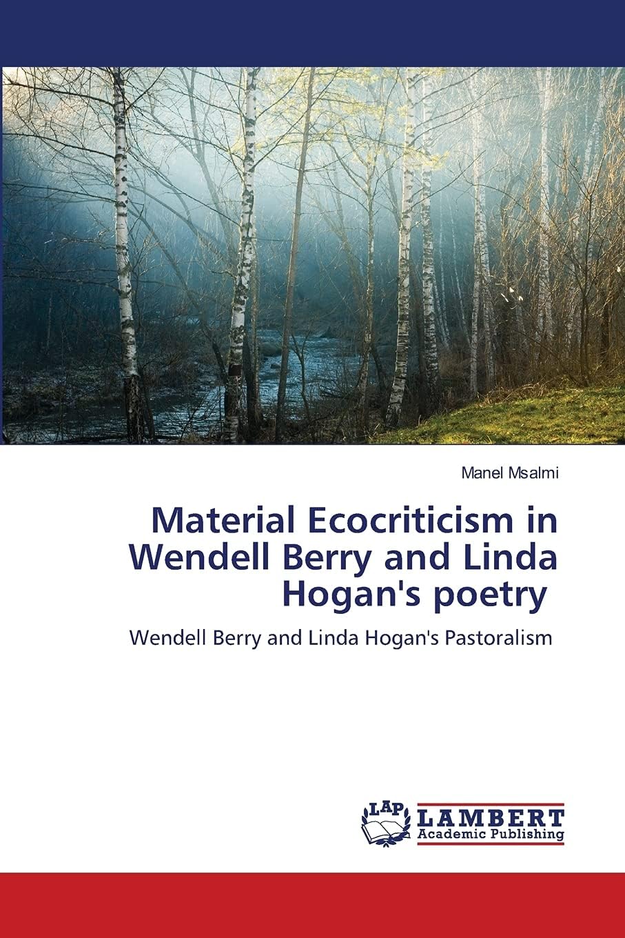 Material Ecocriticism in Wendell Berry and Linda Hogan's poetry