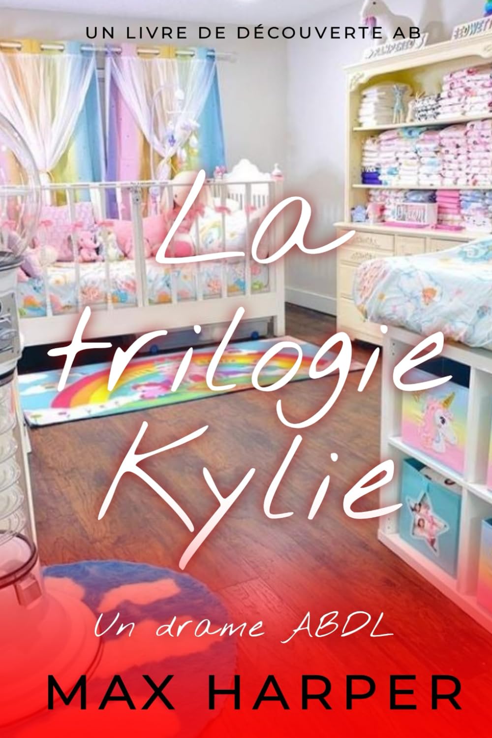La trilogie Kylie: Un drame ABDL