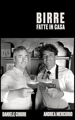 Birre fatte in casa: Birre non perfette ma spettacolari! 50+1 ricette senza stress. (Fatti in casa)