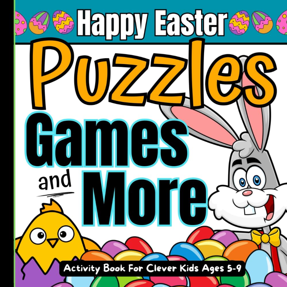 Happy Easter: Puzzles Games and More: Activity Book For Clever Kids Ages 5-9