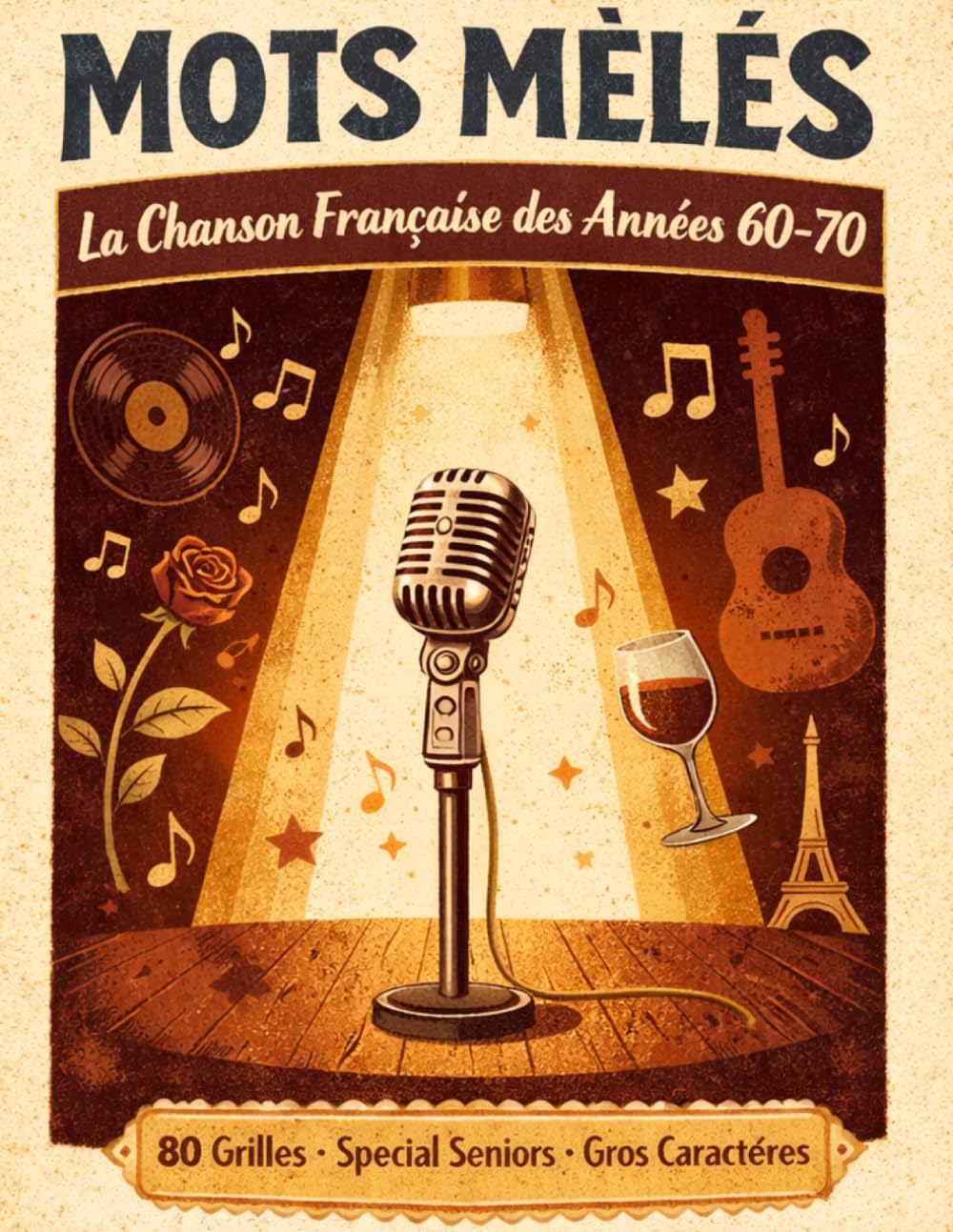 Mots Mêlés — La Chanson Française des Années 60-70: 80 Grilles de Mots Mêlés en Gros Caractères pour Seniors