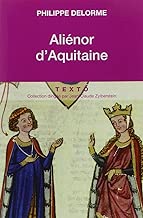 Download Alienor d'Aquitaine : Epouse de Louis VII, mère de Richard Coeur de Lion PDF