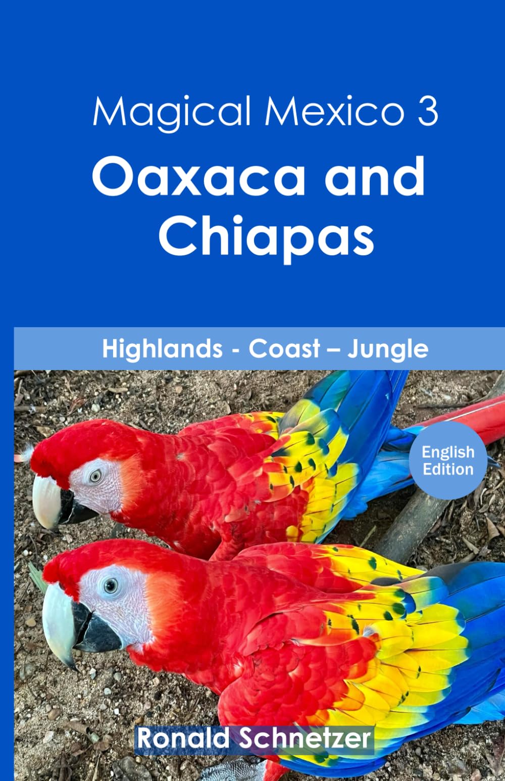 Magical Mexico 3 - Oaxaca and Chiapas: Highlands -Pacific coast - jungle