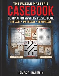The Puzzle Master's Casebook: An Elimination Mystery Puzzle Book for Adults — 816 Clues Hidden in 145 Chained Sudoku, Crossword & Word Search Puzzles. ... Unique Word Search and Logic Puzzles Ever!)