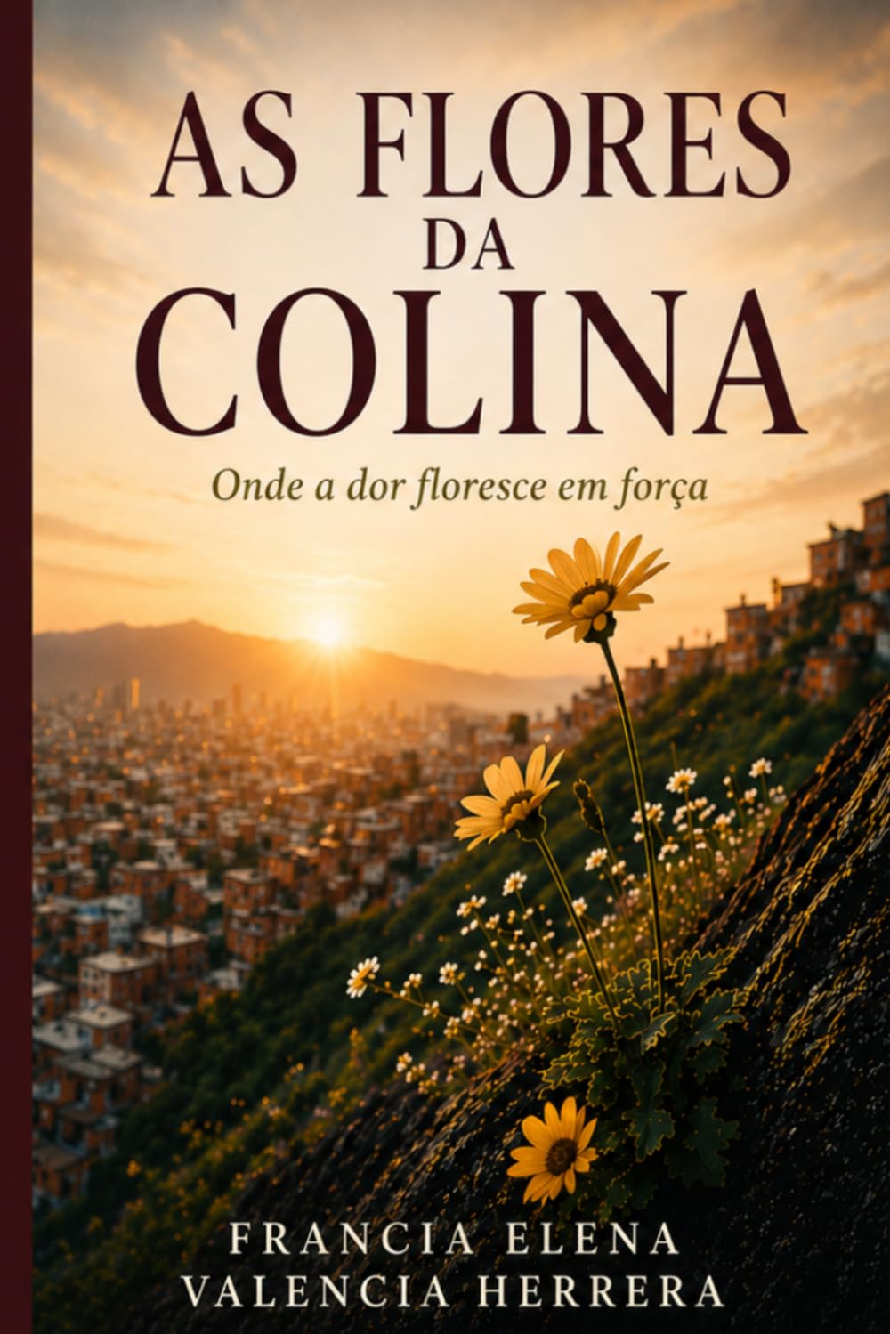 As Flores da Colina: Onde a dor floresce em força