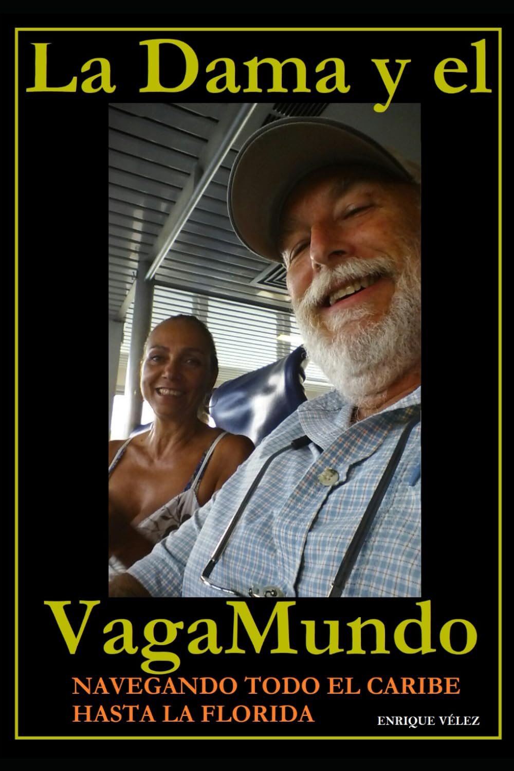 La Dama y el VagaMundo: Navegando todo el Caribe hasta La Florida