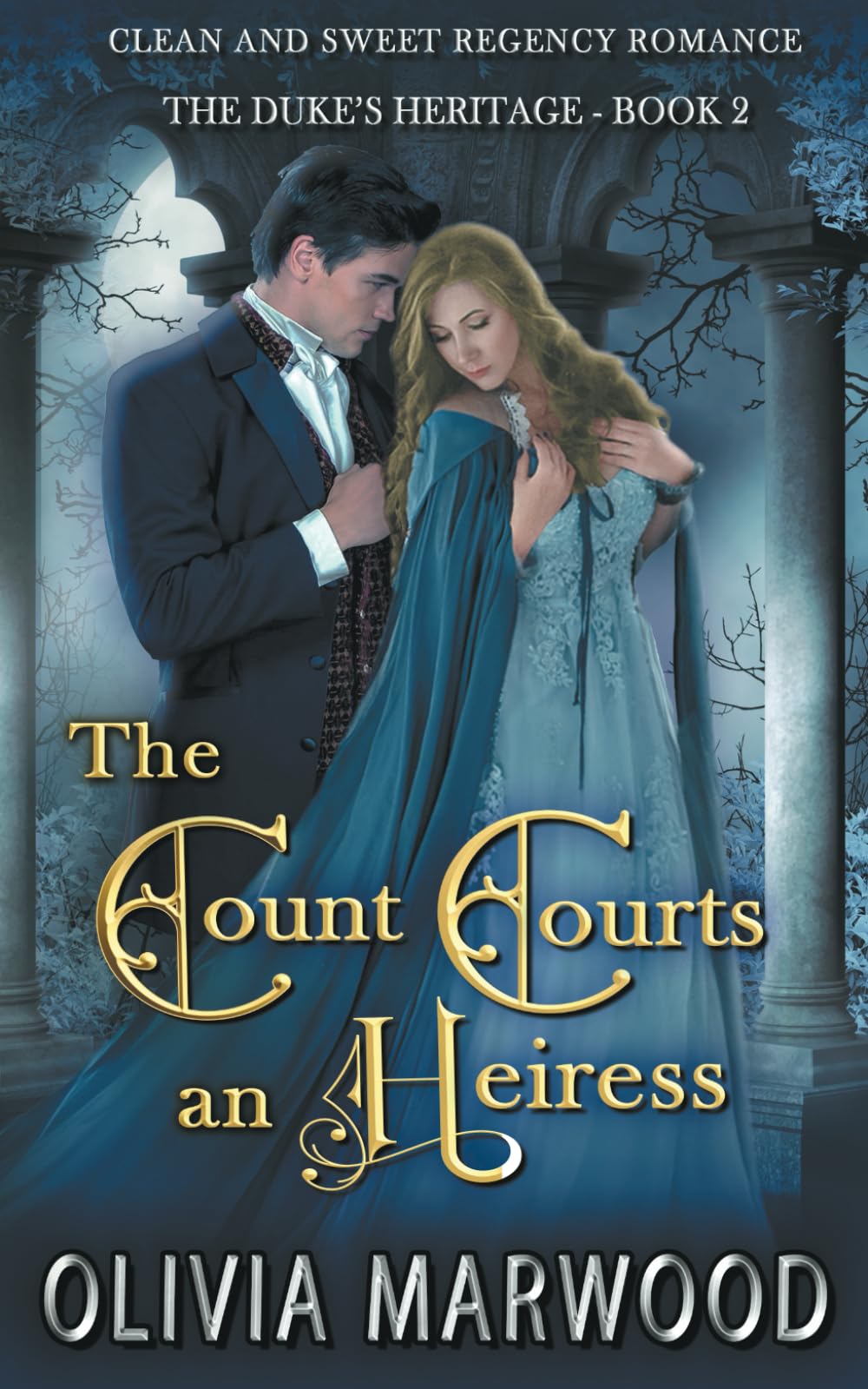 The Count Courts an Heiress: A Clean and Sweet Regency Historical Romance (The Duke's Heritage)