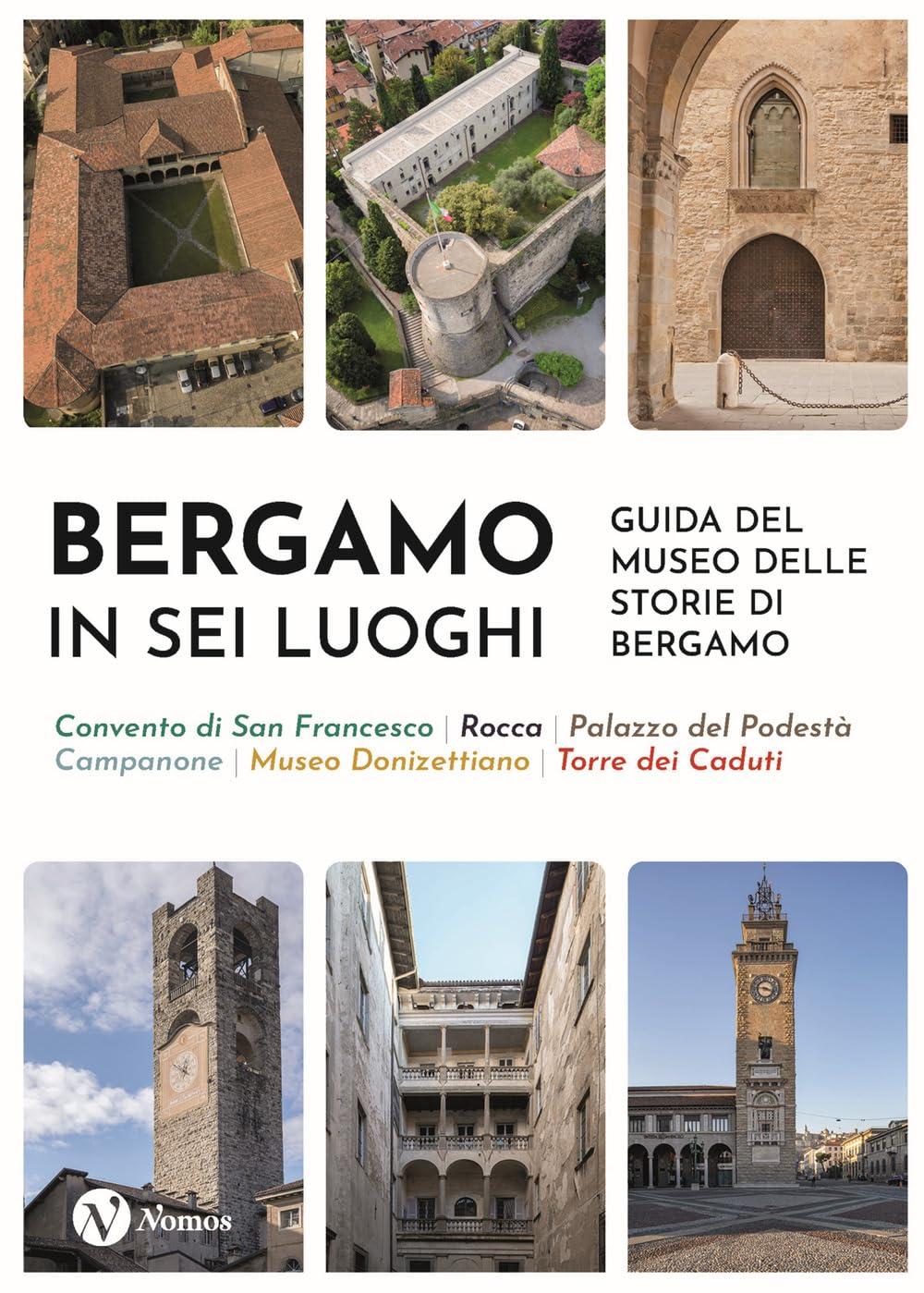 Bergamo In Sei Luoghi. Guida Al Museo Delle Storie Di Bergamo. Nuova Ediz. - 4