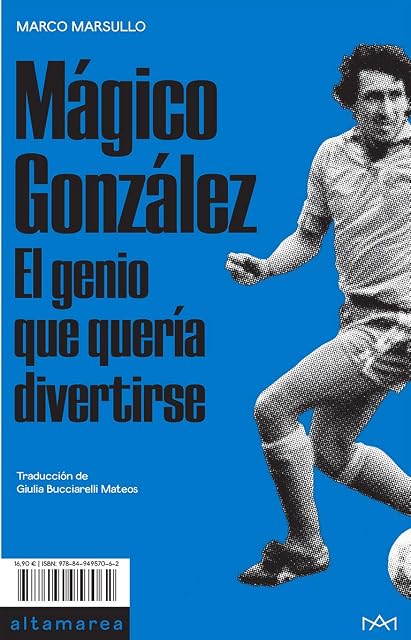 Portada de Magico Gonzalez: El Genio Que Queria Divertirse