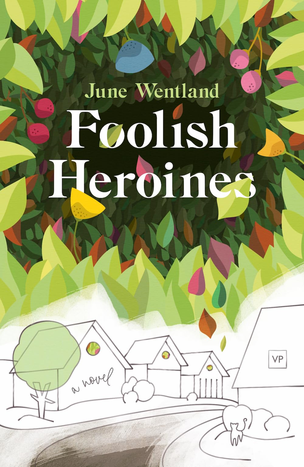Foolish Heroines by June Wentland PAPERBACK 9781912436637