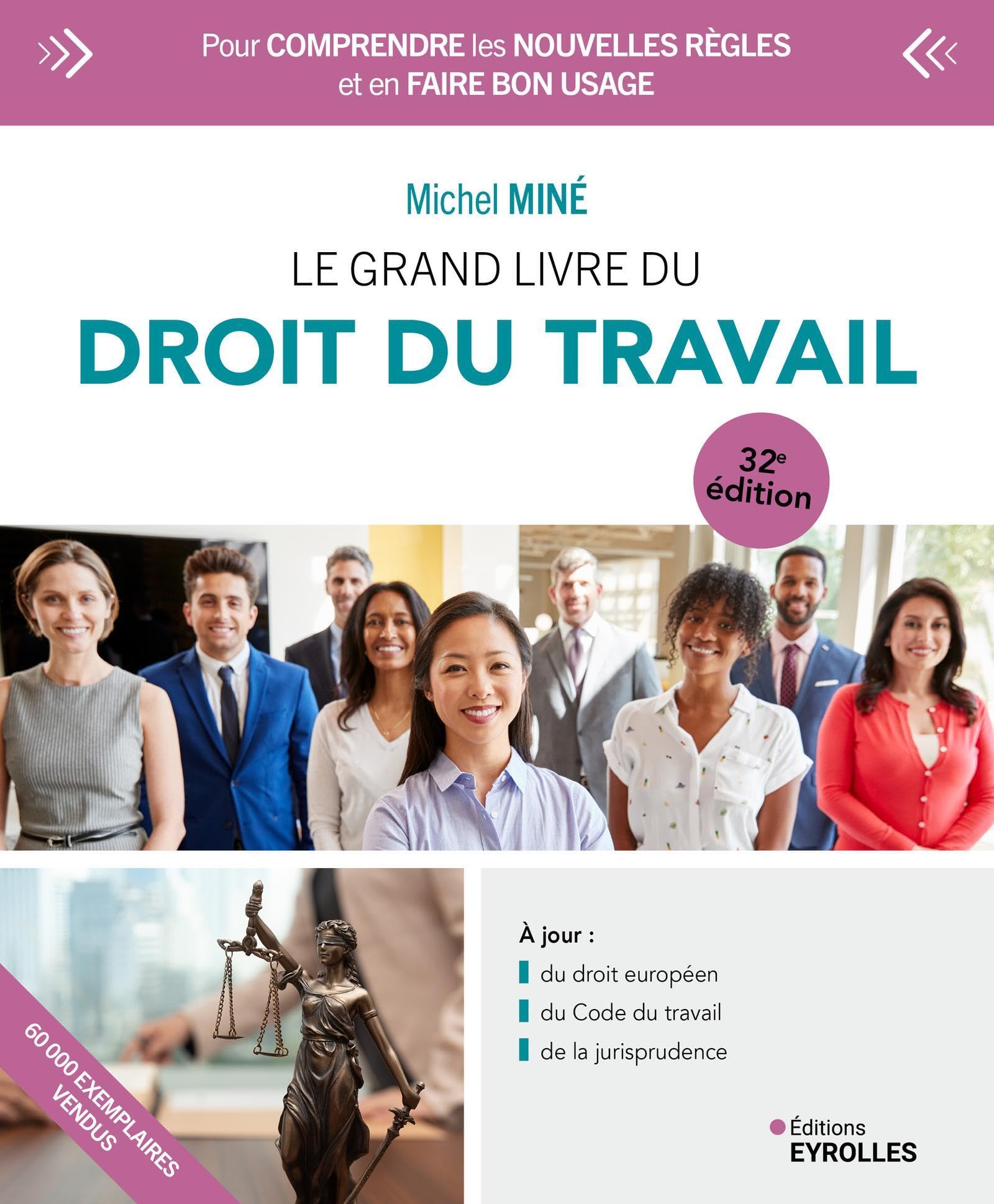 Le grand livre du droit du travail: 32e édition 2025 - Pour comprendre les nouvelles règles et en faire bon usage