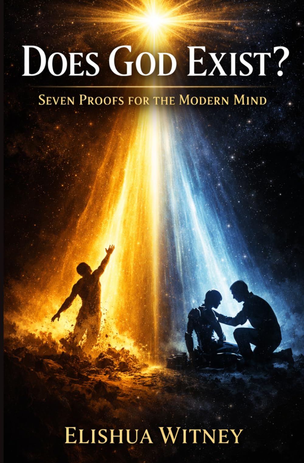 Does God Exist?: Seven Proofs for the Modern Mind