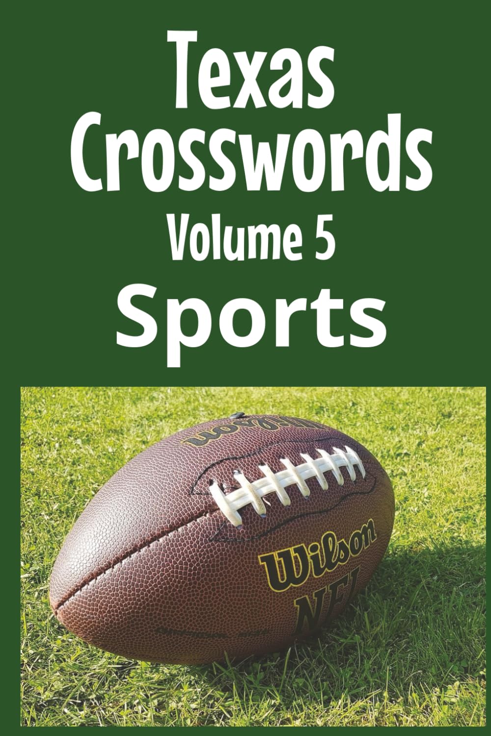 Texas Crosswords Volume 5 Sports: Professional and College Team Crossword Puzzles
