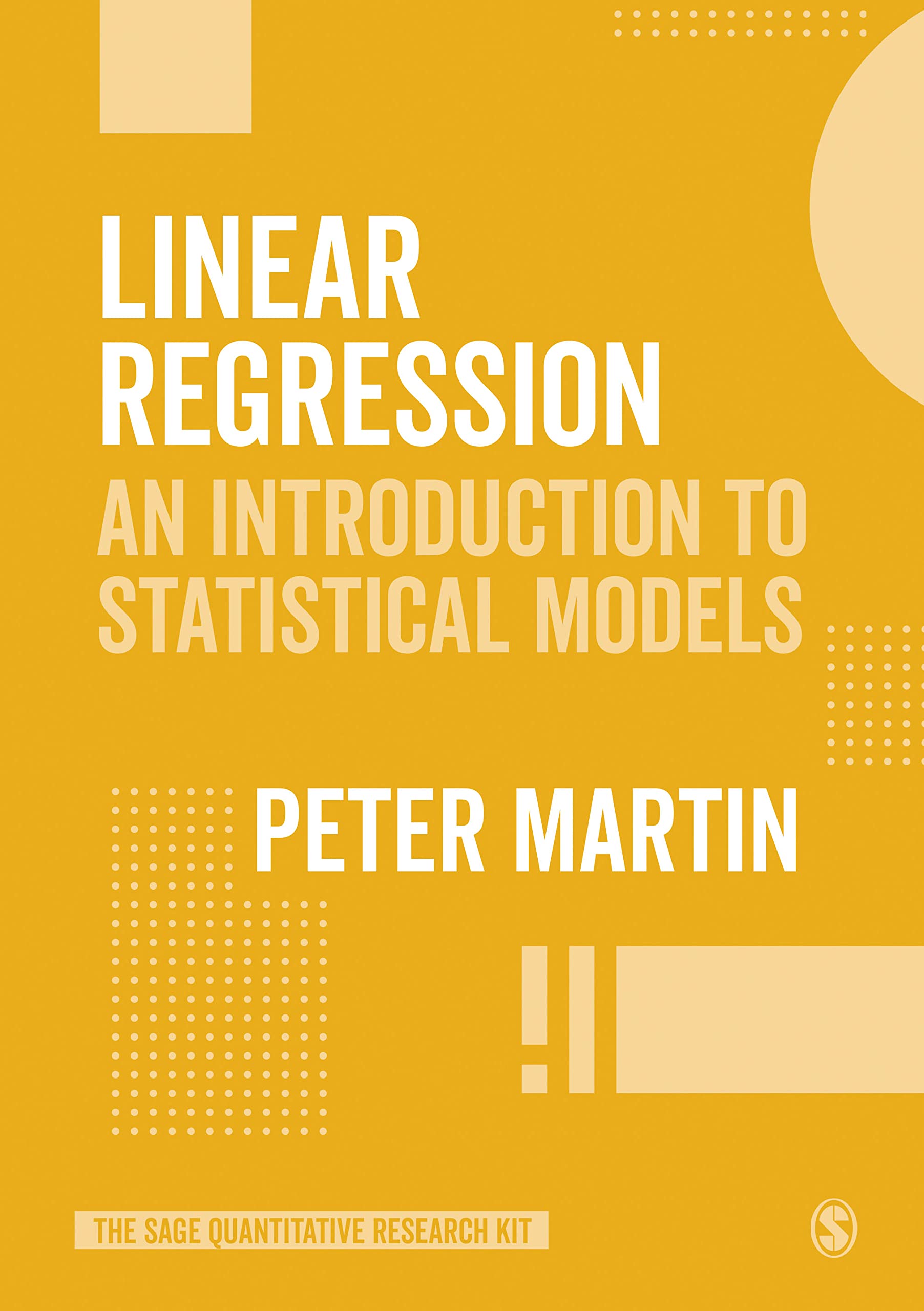 Linear Regression: An Introduction to Statistical Models (The SAGE ...