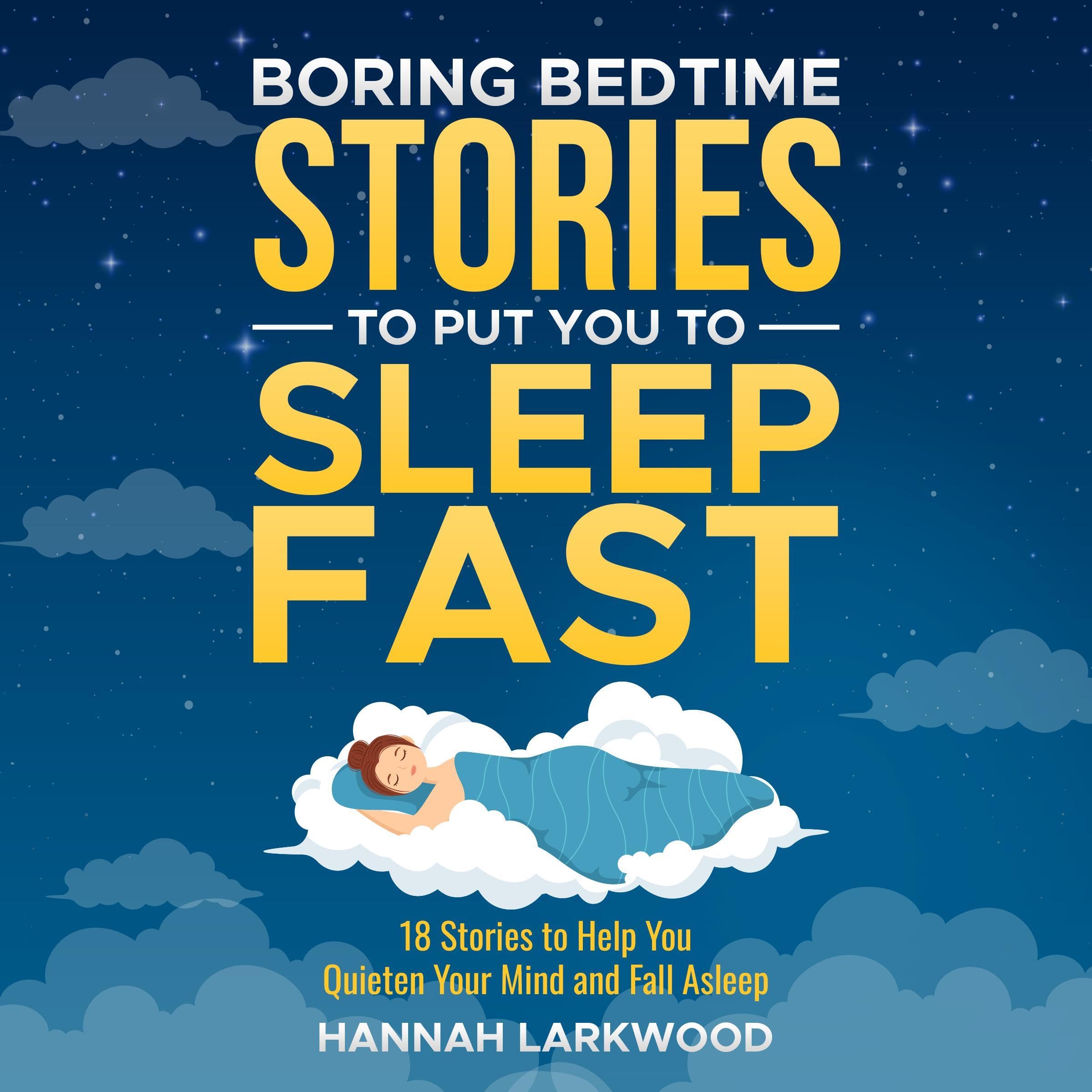Cover art for Boring Bedtime Stories to Put YOU to Sleep Fast