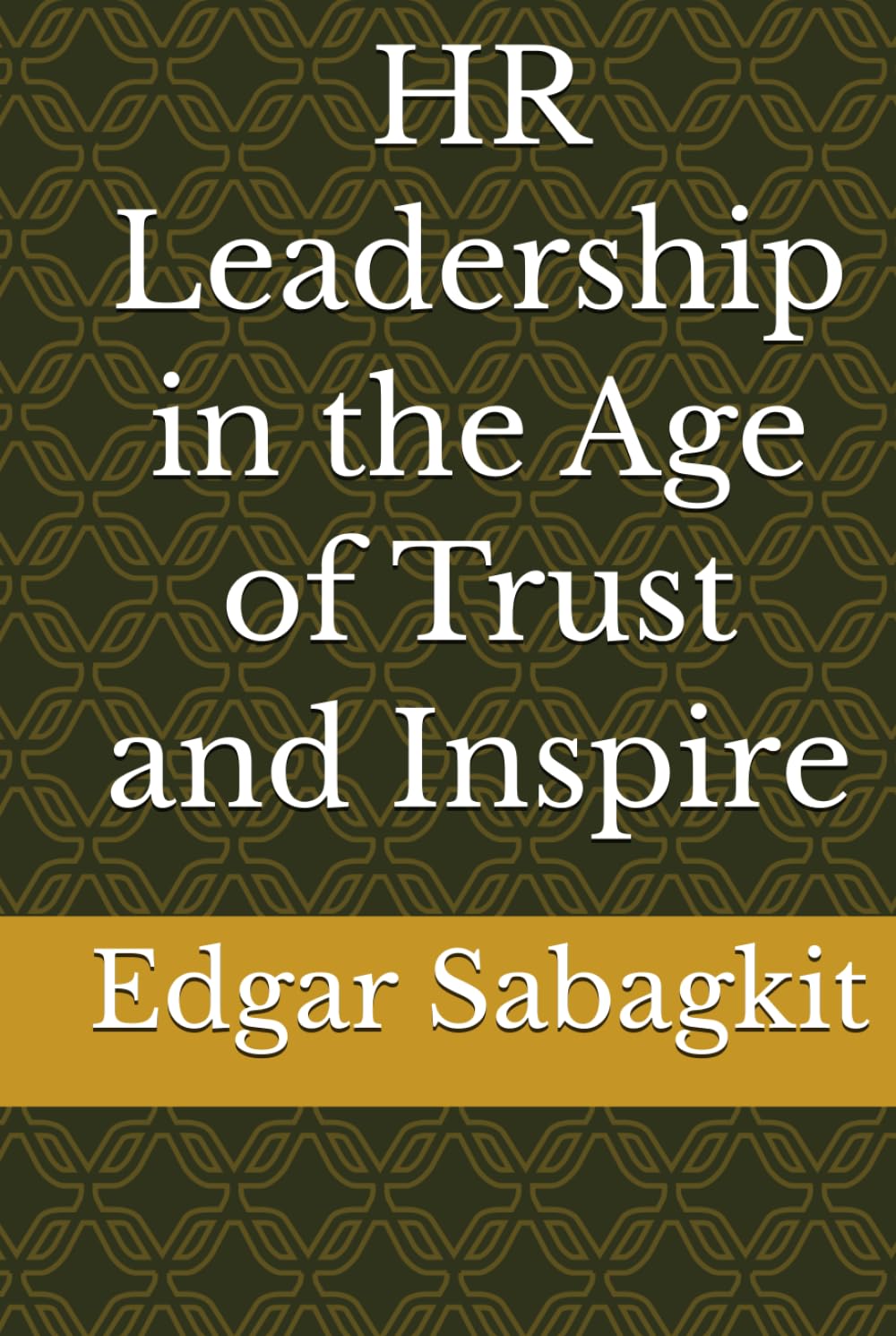 HR Leadership in the Age of Trust and Inspire