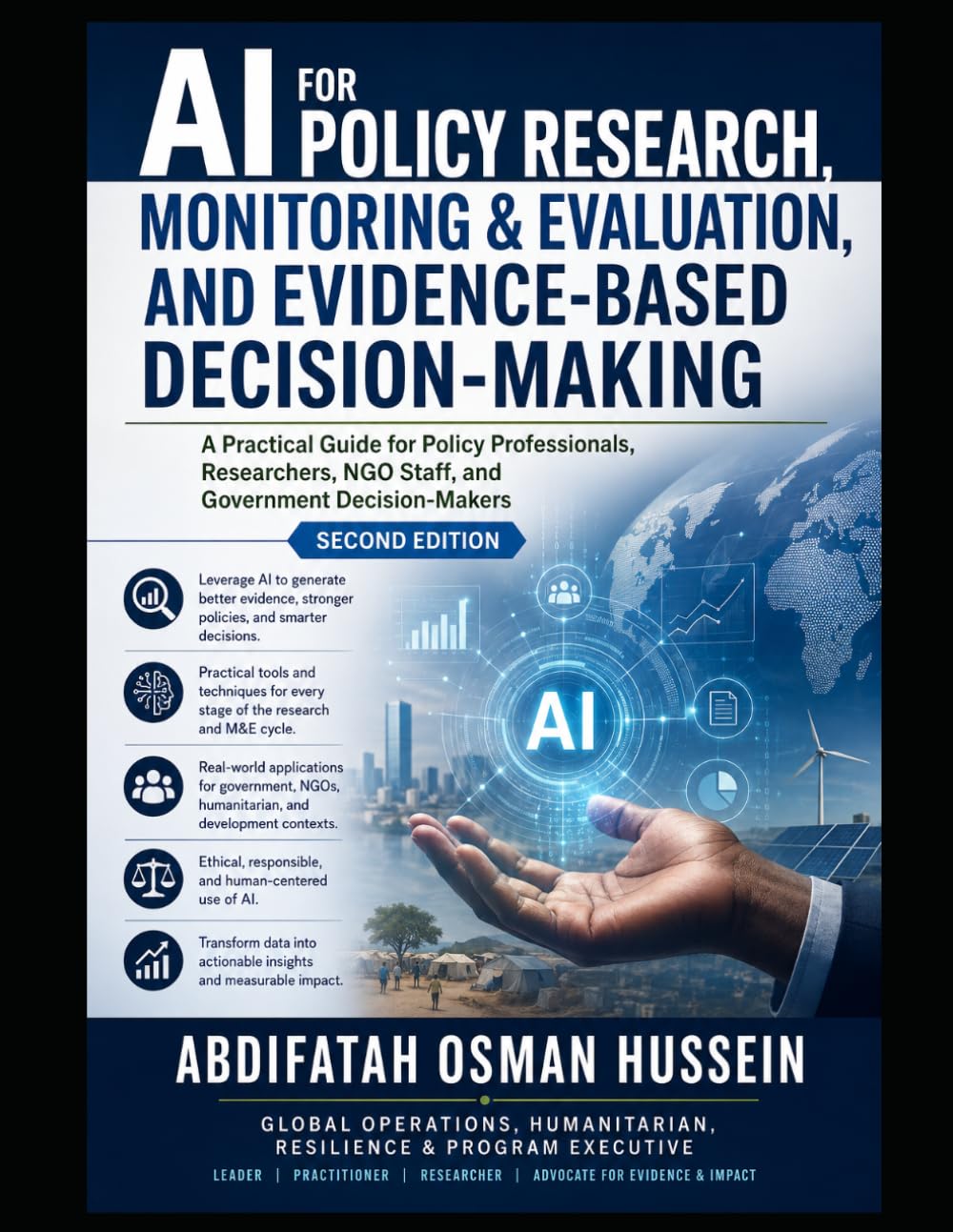 AI FOR POLICY RESEARCH, MONITORING & EVALUATION, AND EVIDENCE-BASED DECISION-MAKING: A Practical Guide for Policy Professionals, Researchers, NGO Staff, and Government Decision-Makers Second Edition