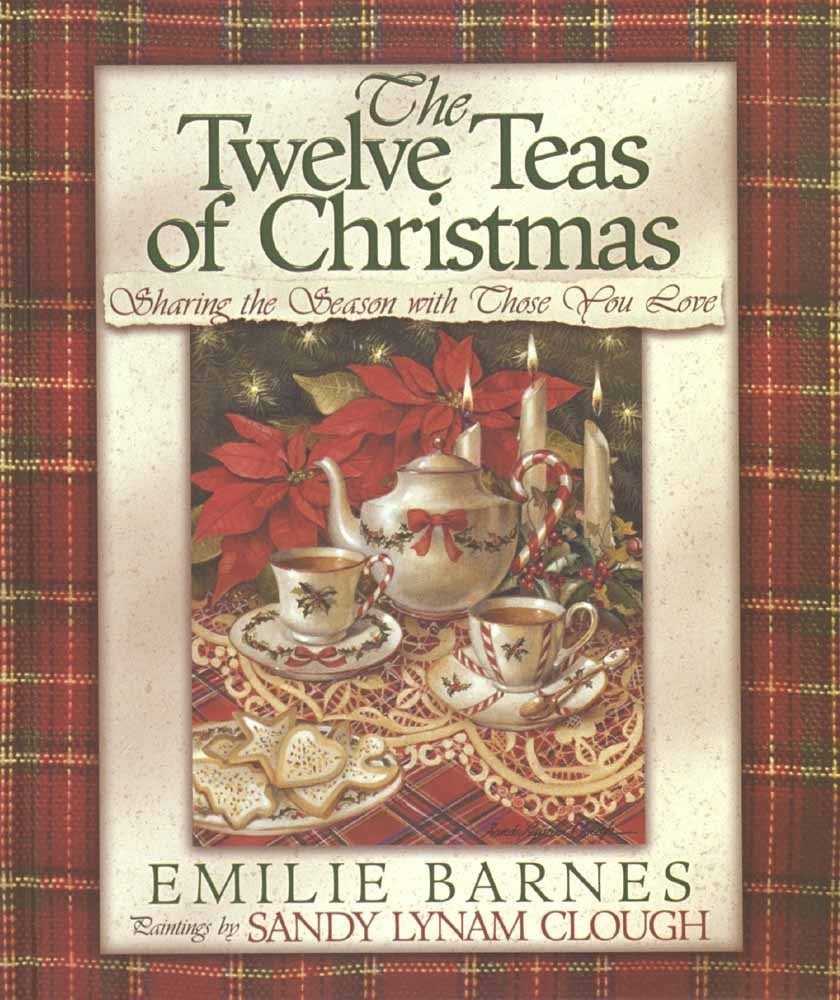 The Twelve Teas of Christmas Barnes, Emilie, Clough, Sandy Lynam