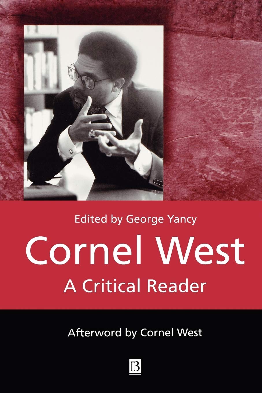 CORNEL WEST: A CRITICAL READER (BLACKWELL CRITICAL READERS)