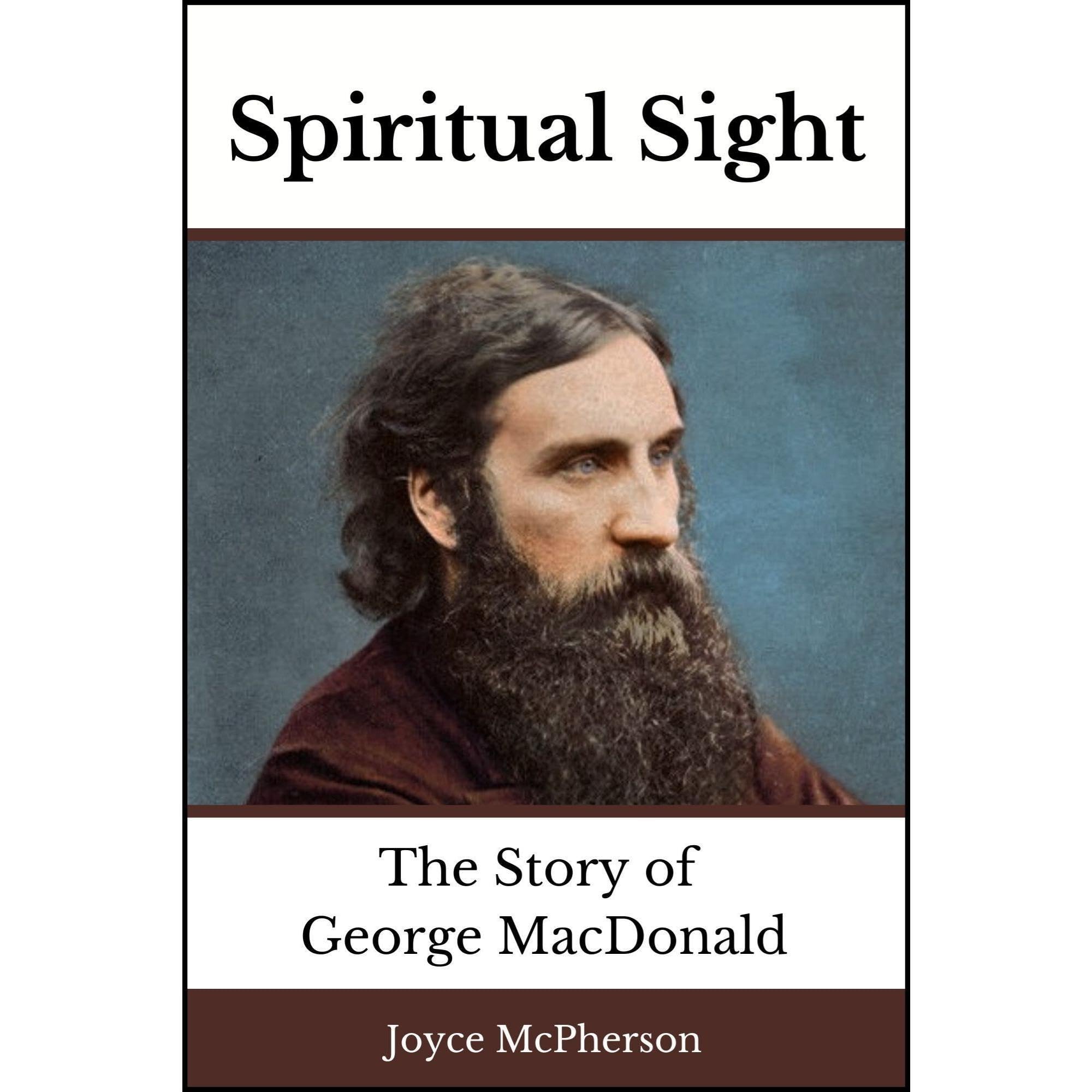 Spiritual Sight: The Story of George MacDonald