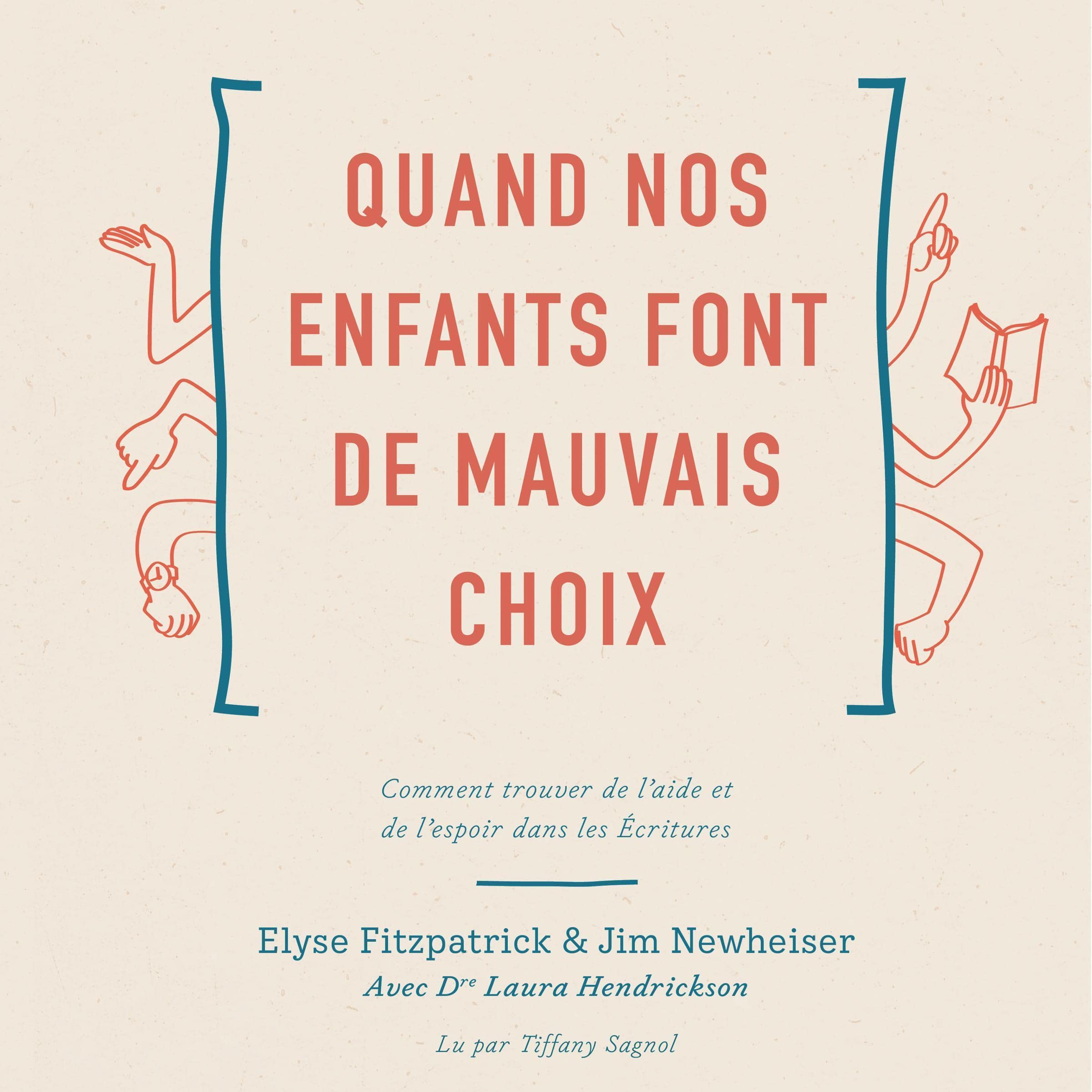 Quand nos enfants font de mauvais choix [When Our Children Make Bad Choices]
